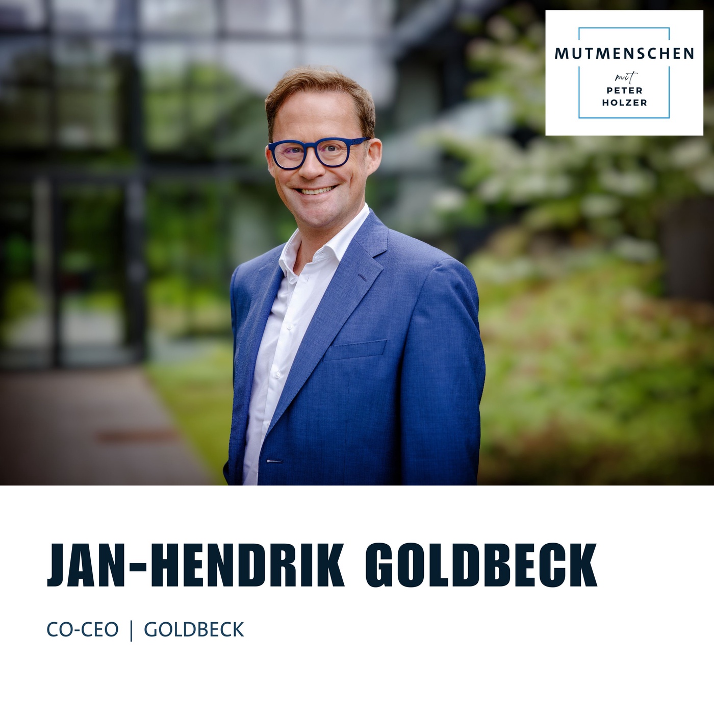 Jan-Hendrik Goldbeck (Inhaber von GOLDBECK) | Mutmenschen #42