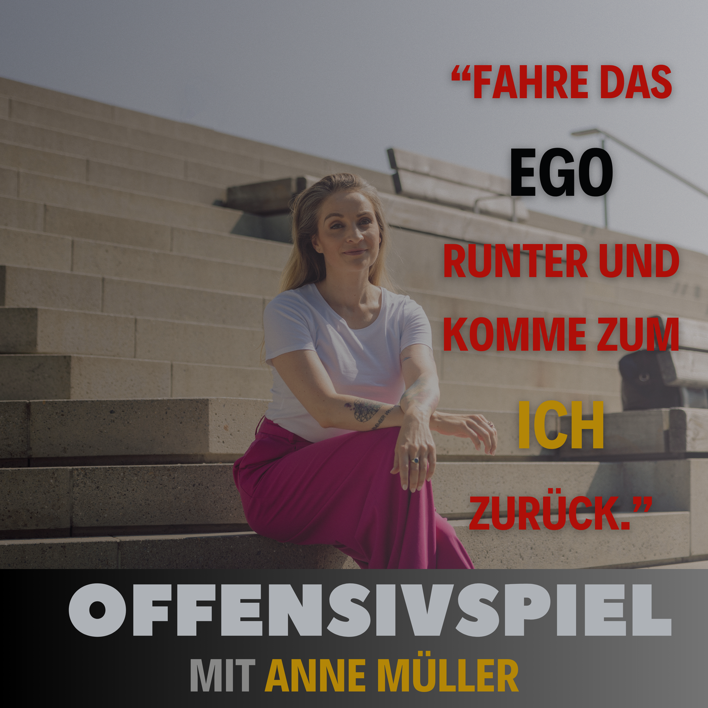 #113 Anne Müller: „Fahre das Ego runter und komme zum Ich zurück.