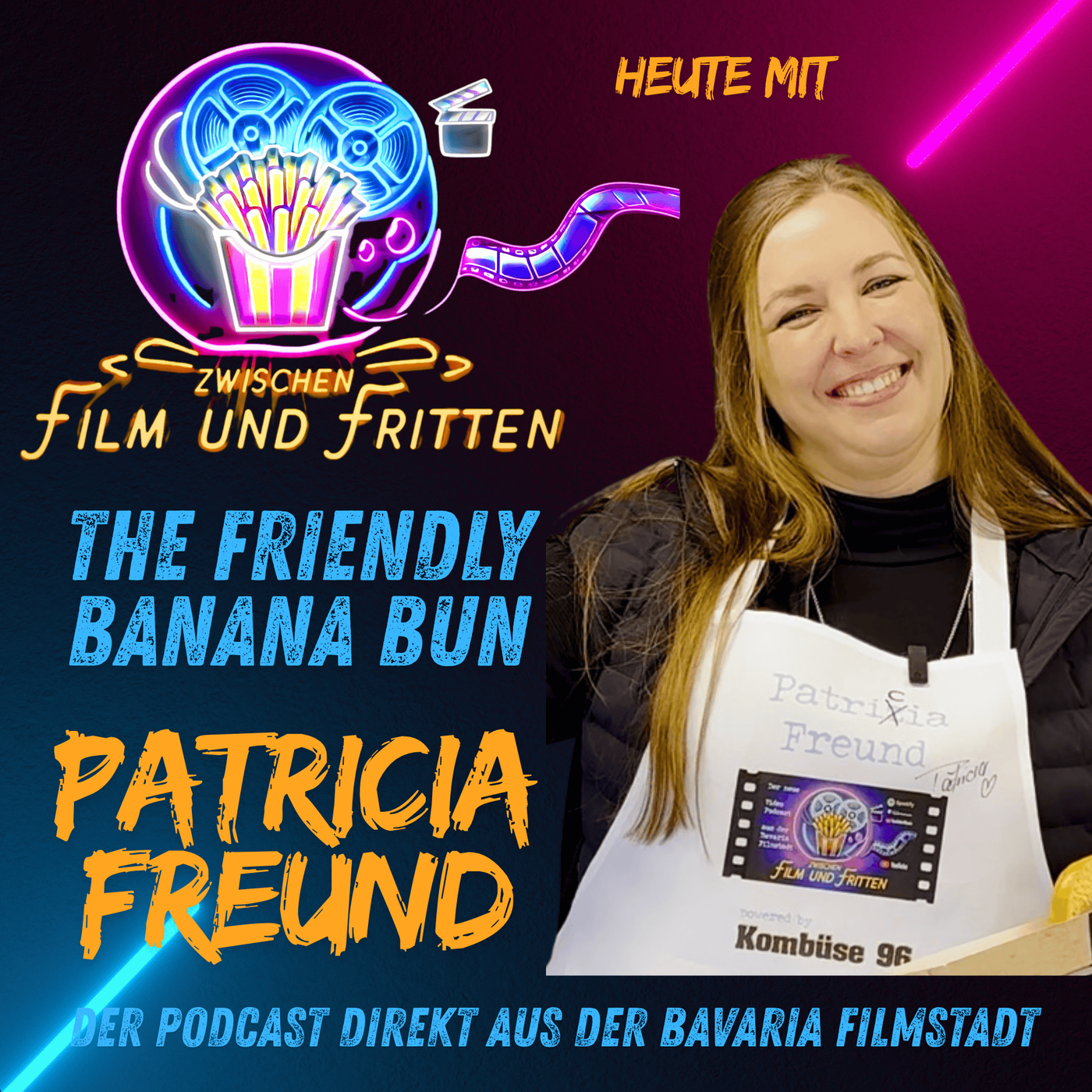 Zwischen Film und Fritten - Patricia Freund