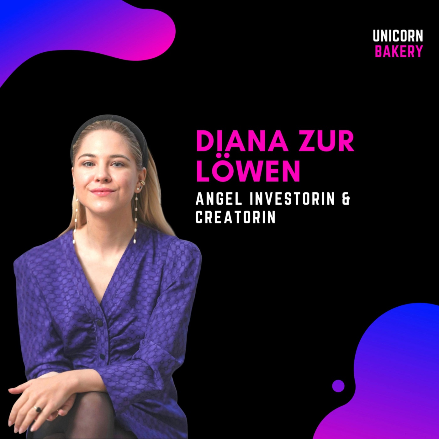 Hat die deutsche Startup Szene ihre Willkommenskultur verloren? – Diana zur Löwen, Angel Investorin & Creatorin 