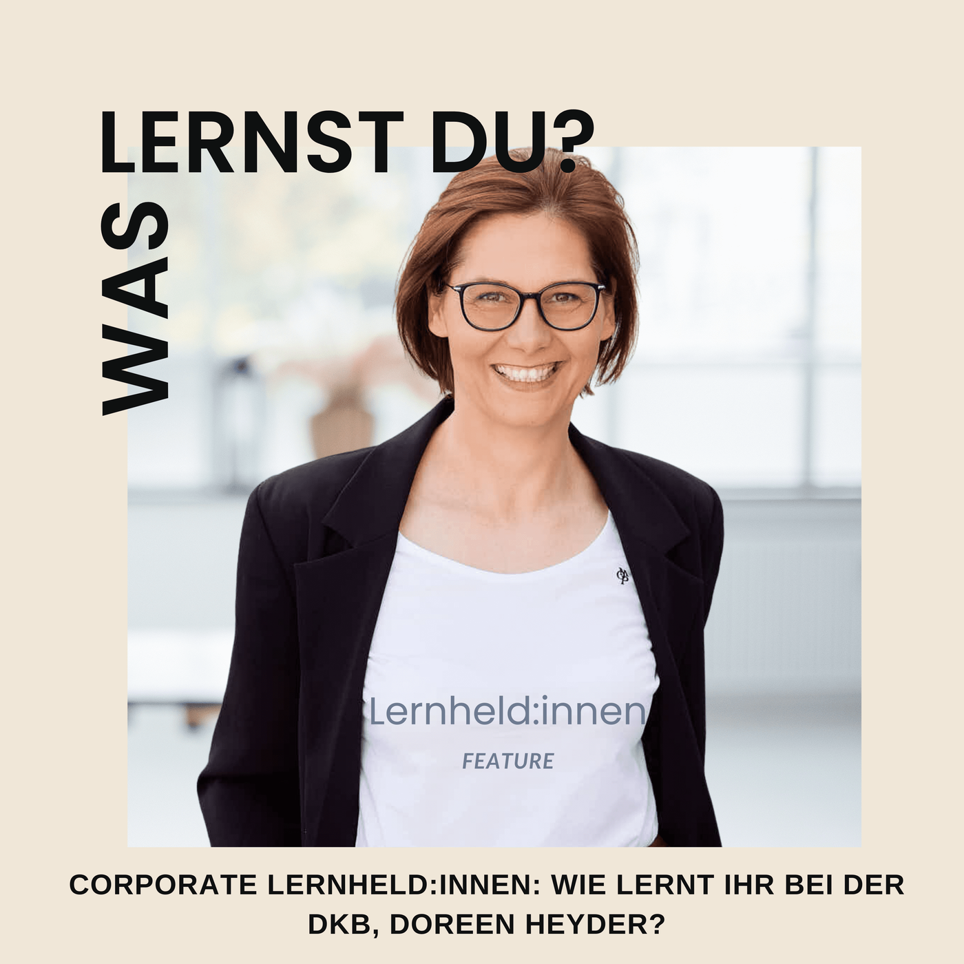 #038 - Corporate Lernheld:innen: Wie lernt ihr bei der DKB, Doreen Heyder?