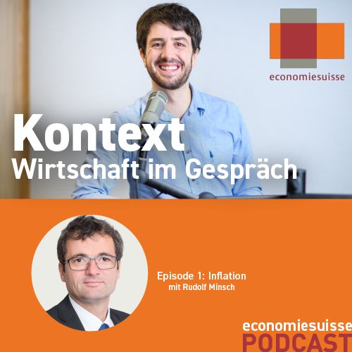 Kontext - Wirtschaft im Gespräch, Episode 1: Inflation - mit Rudolf Minsch, Chefökonom economiesuisse