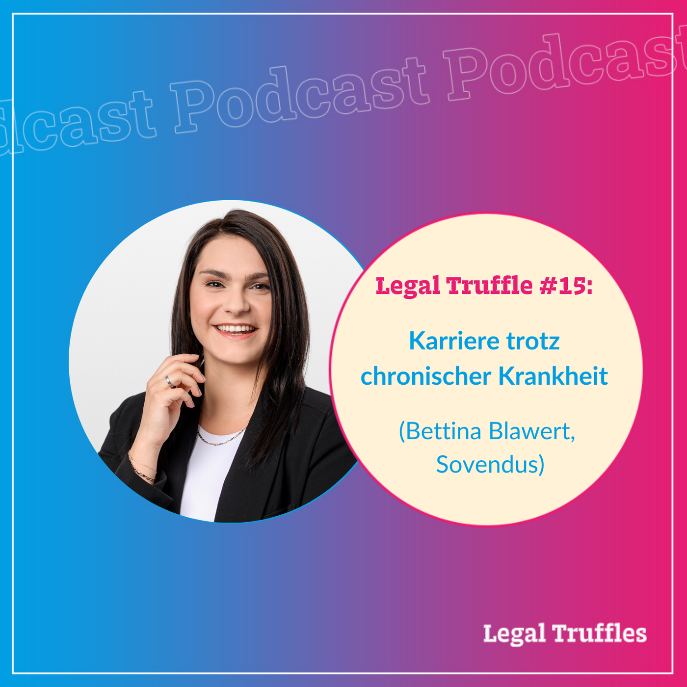 #15: Karriere trotz chronischer Krankheit / Bettina Blawert