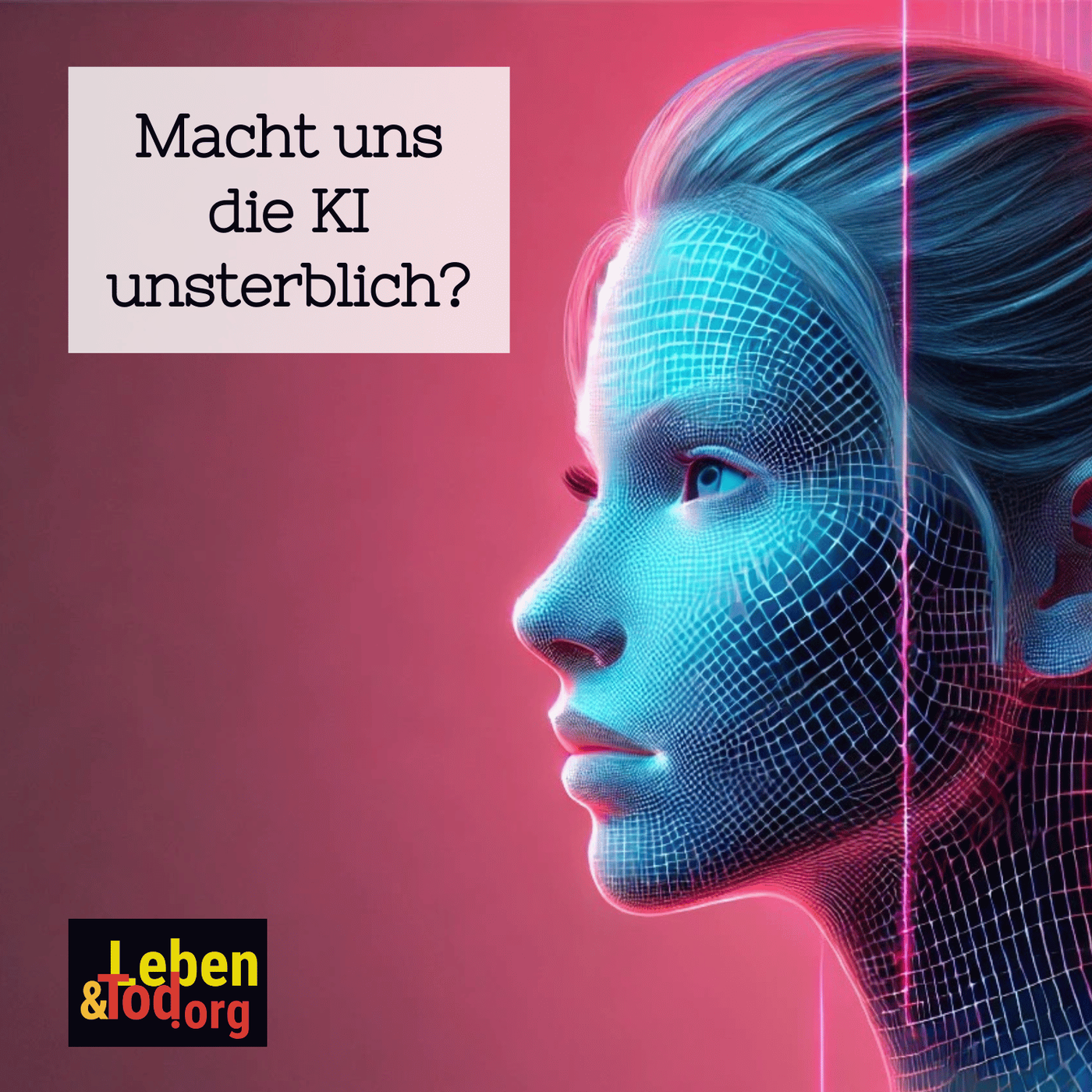 16 Macht uns die KI unsterblich?