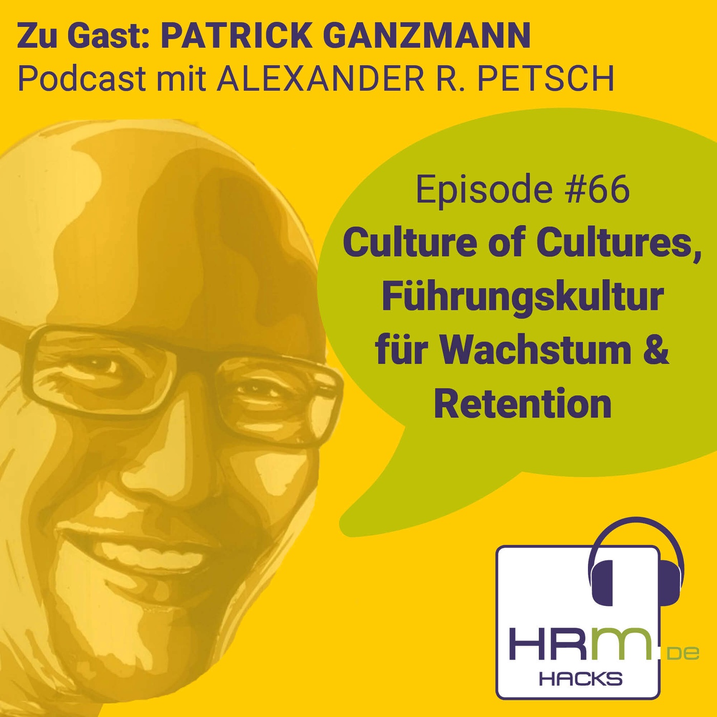 #66 Culture of Cultures, Führungskultur für Wachstum & Retention mit Patrick Ganzmann