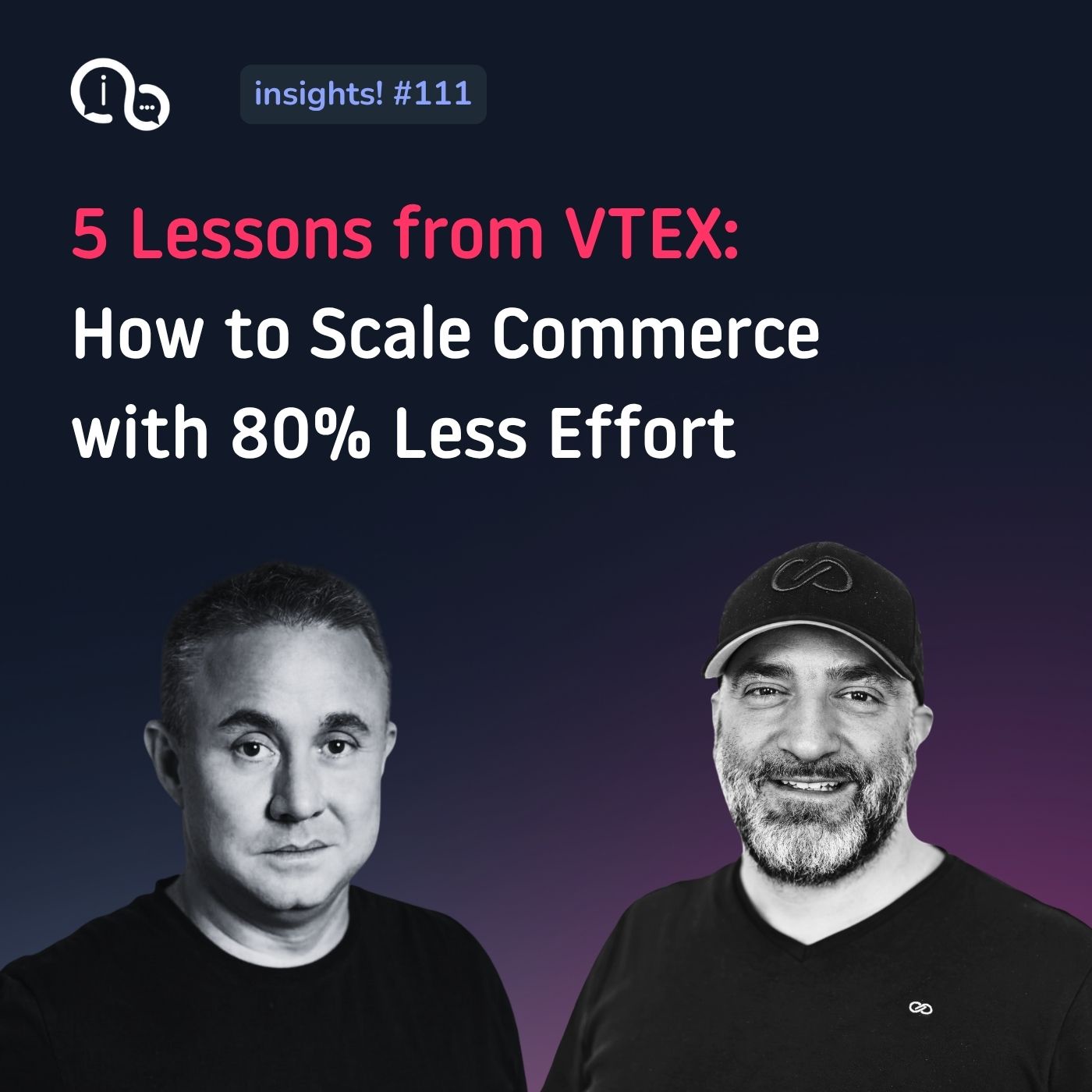 111 5 Lessons from VTEX: How to Scale Commerce with 80% Less Effort