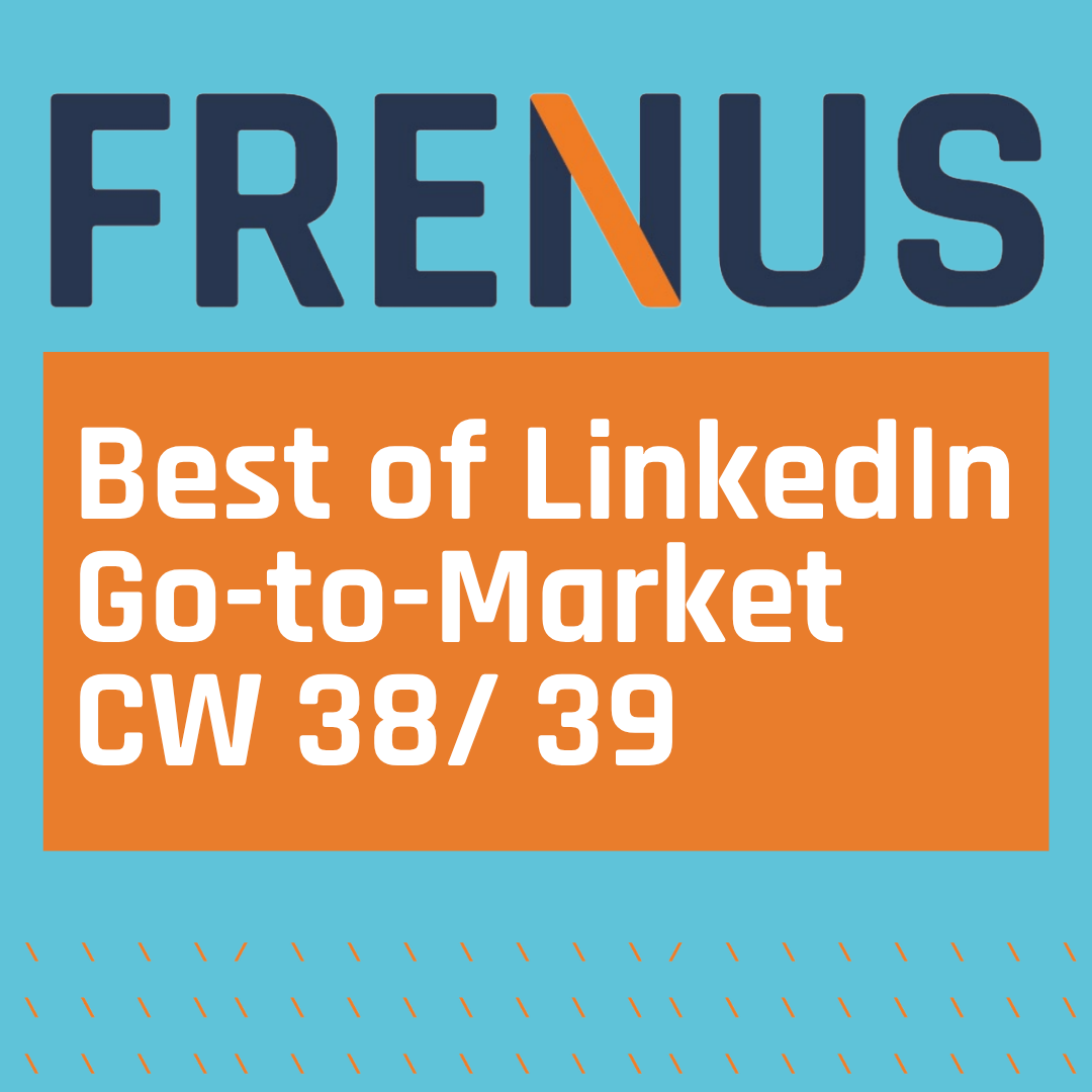 Best of LinkedIn: Go-to-Market CW 38/ 39