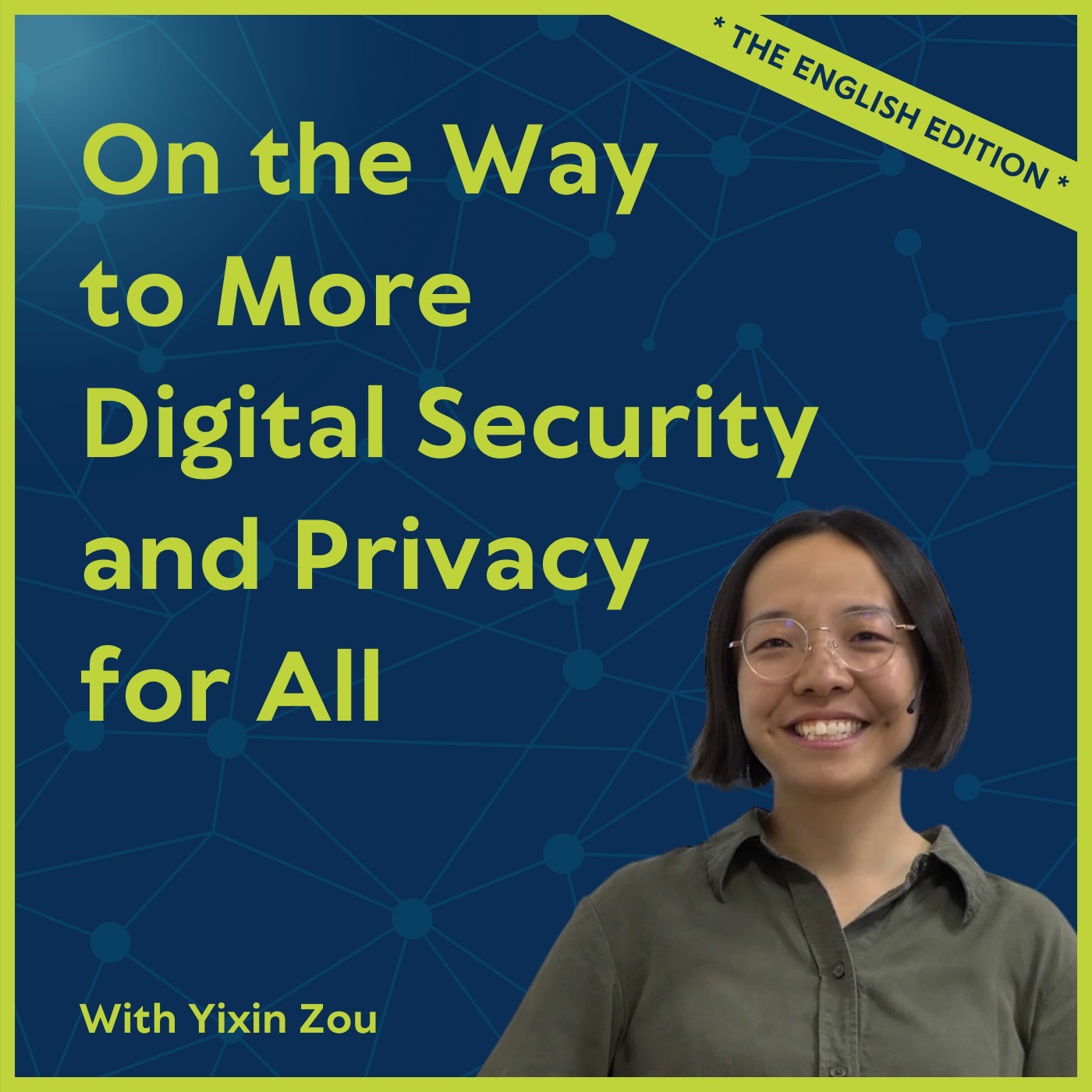 #21 On the Way to More Digital Security and Privacy for All