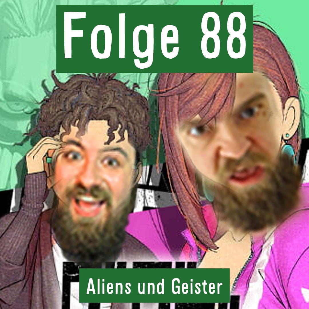 Folge 88: Aliens und Geister