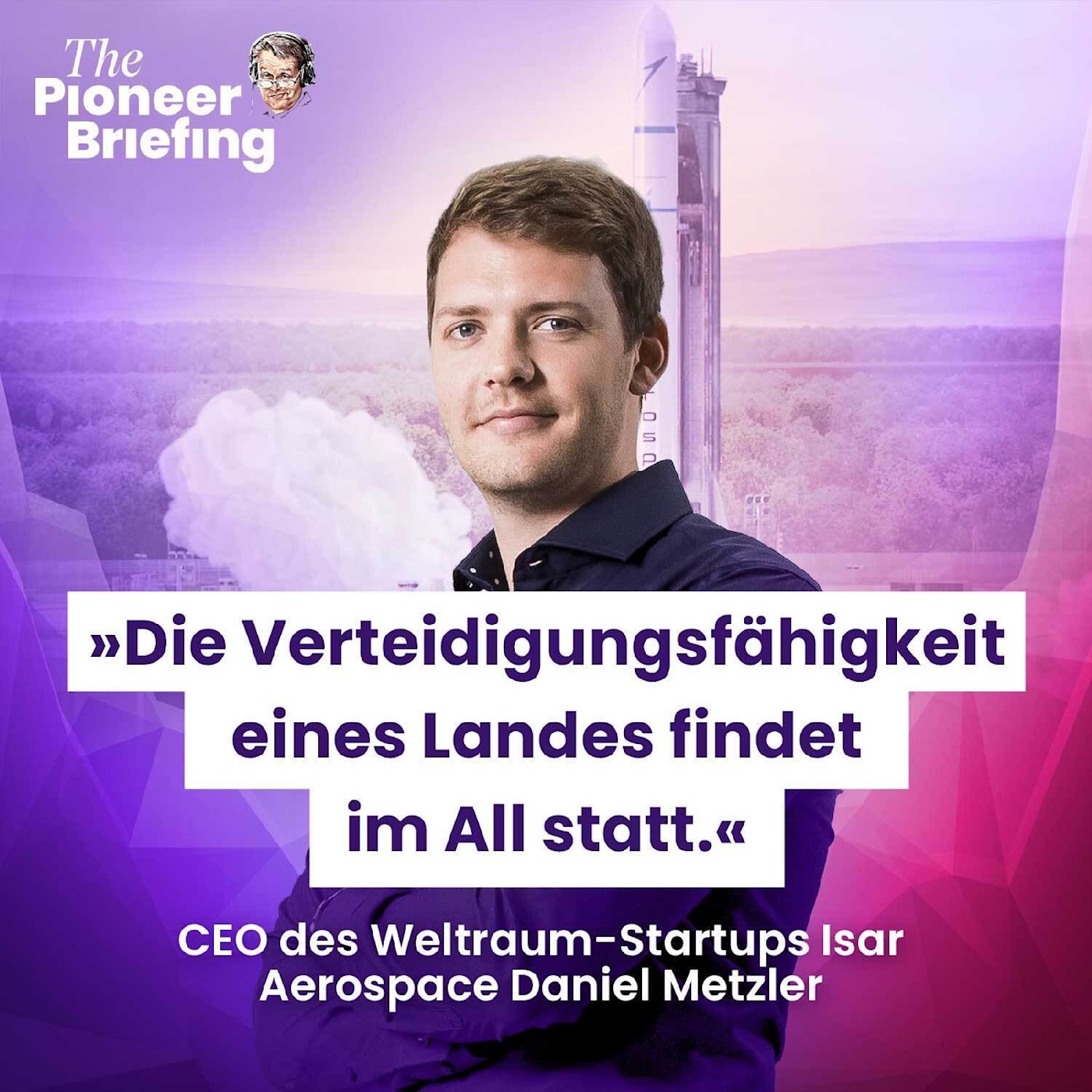 Weltraum-Start-upper Metzler: „Verteidigung findet im All statt”