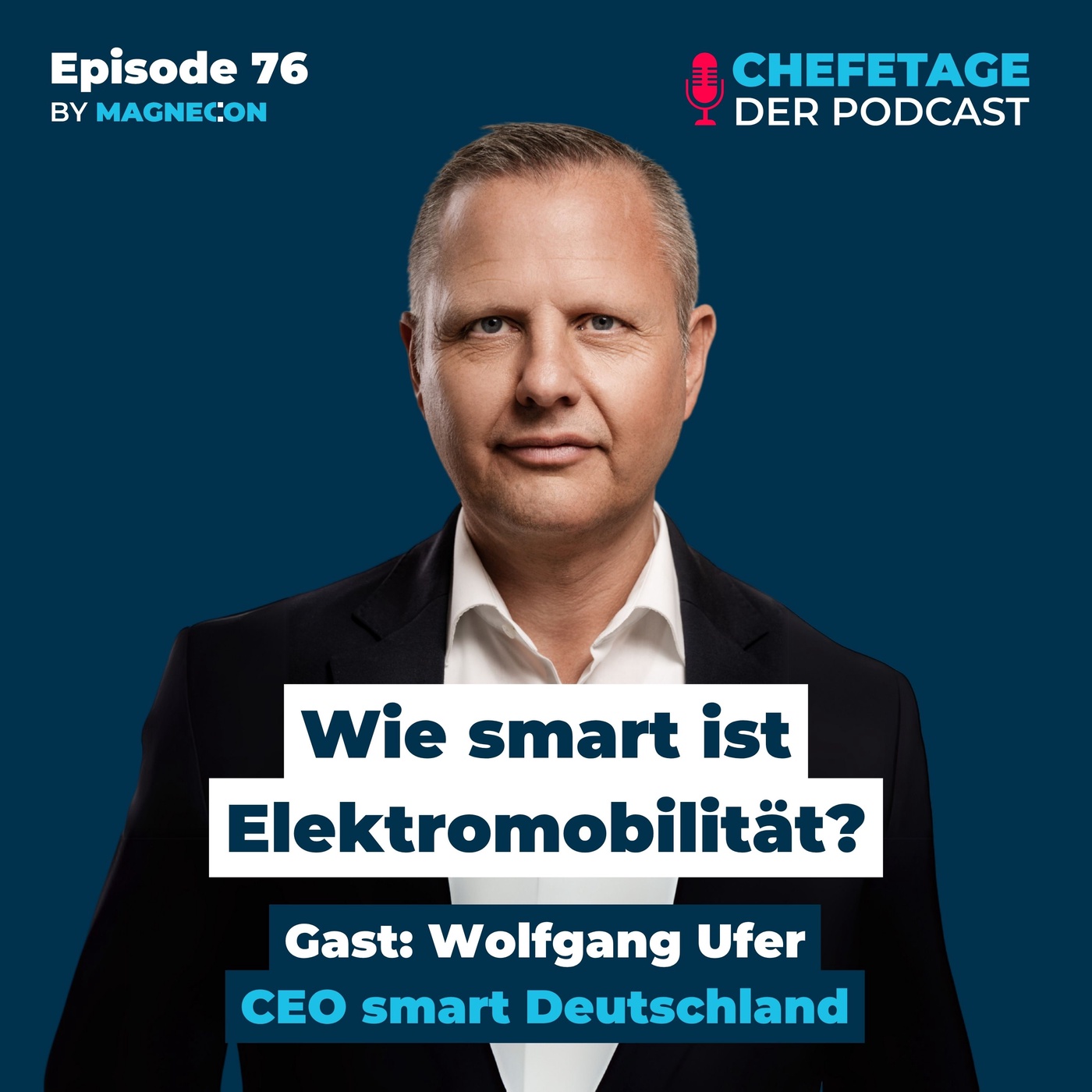 Wie smart ist Elektromobilität? - Gast: Wolfgang Ufer, CEO smart Deutschland (#76)