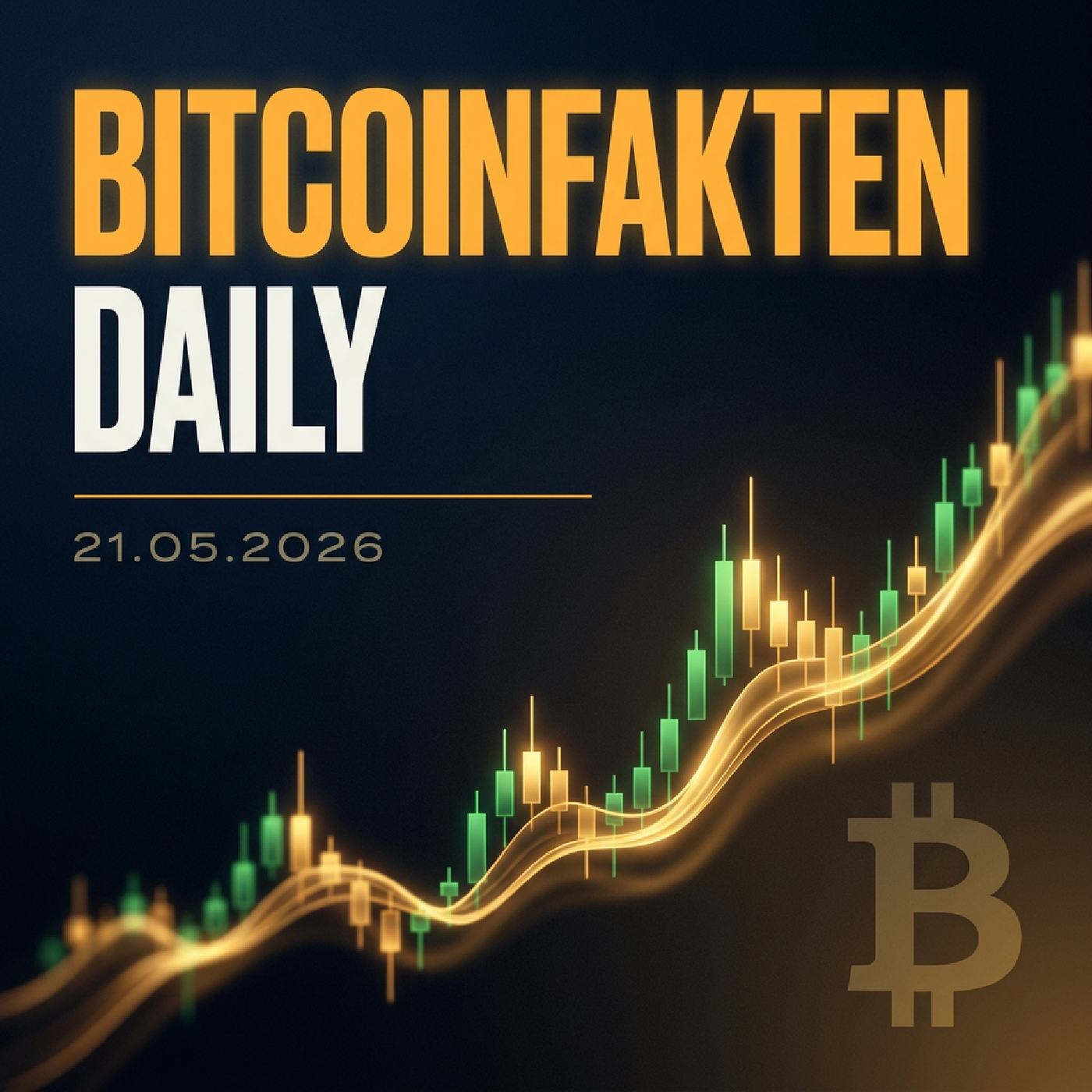 Bitcoinfakten Daily · 21.05.2026 — Krypto-Regulierung, CBDC-Ablehnung, Markt-Klarheit