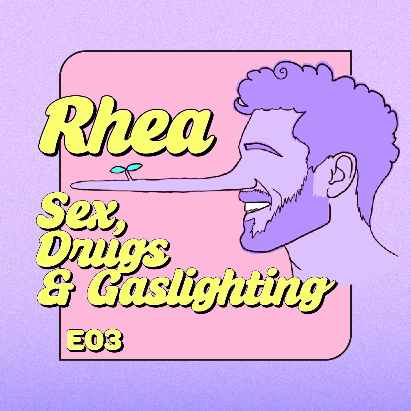 Rhea - Sex, Drugs & Gaslighting