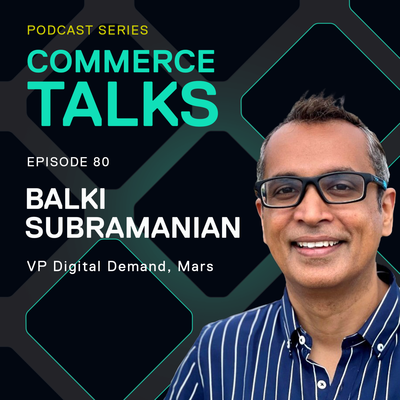 #80 - Mars’ journey from wholesale to D2C - Balki Subramanian, Mars