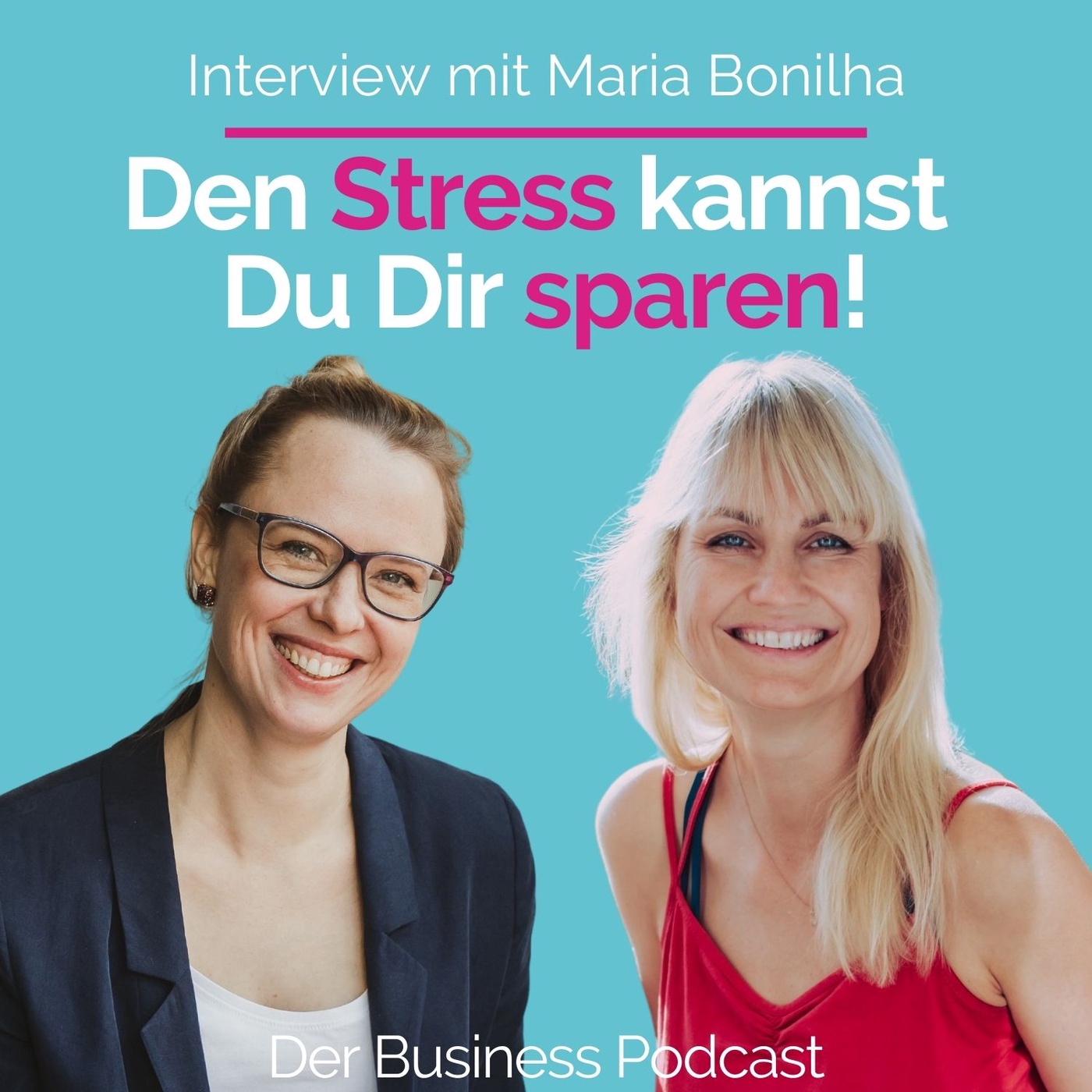 #225 - Den Stress kannst Du Dir sparen! - Interview mit Maria Bonilha