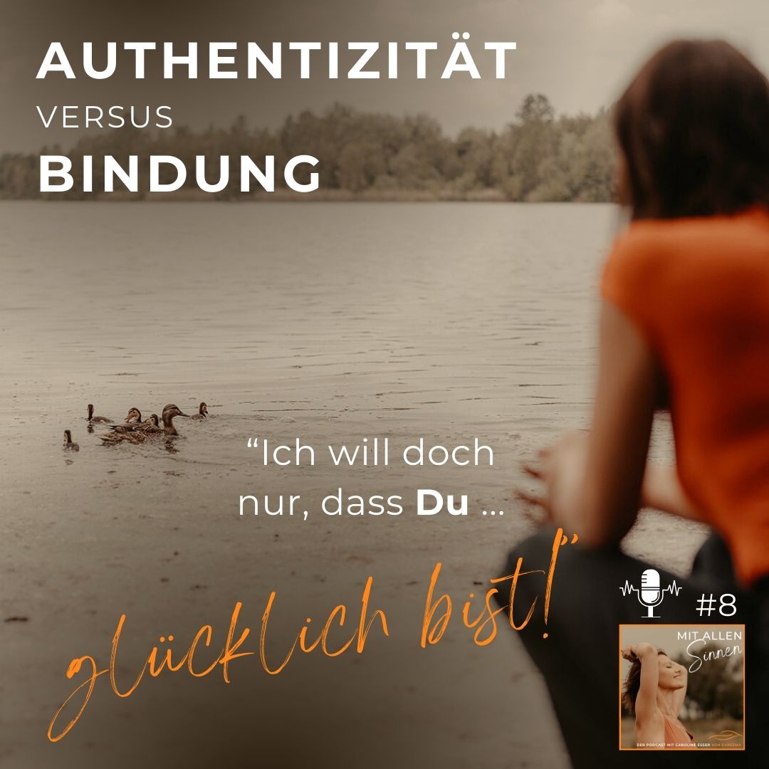# 8 - Authentizität versus Bindung