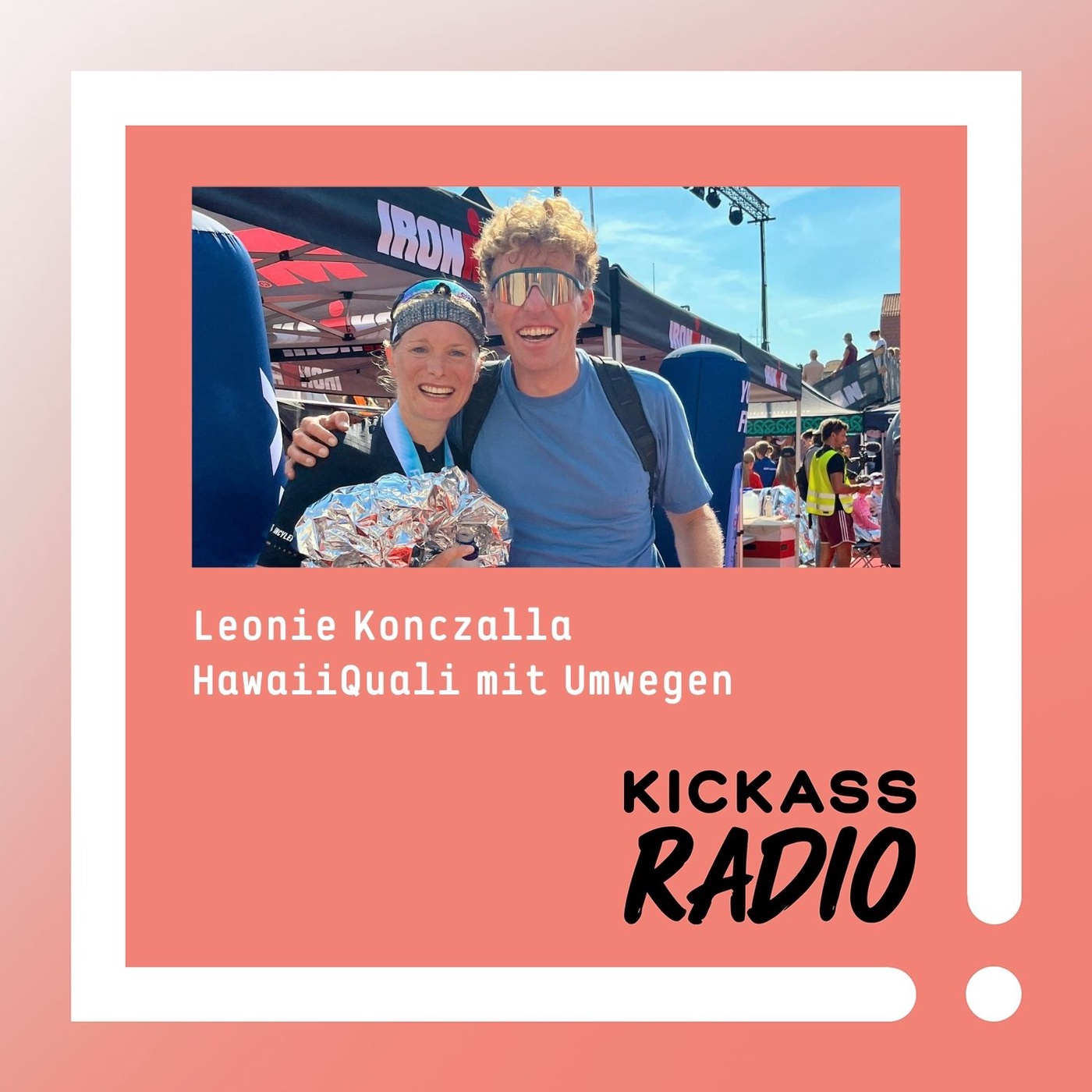 KickassRadio 38| 26 Leonie Konczalla Hawaii Quali mit Umwegen
