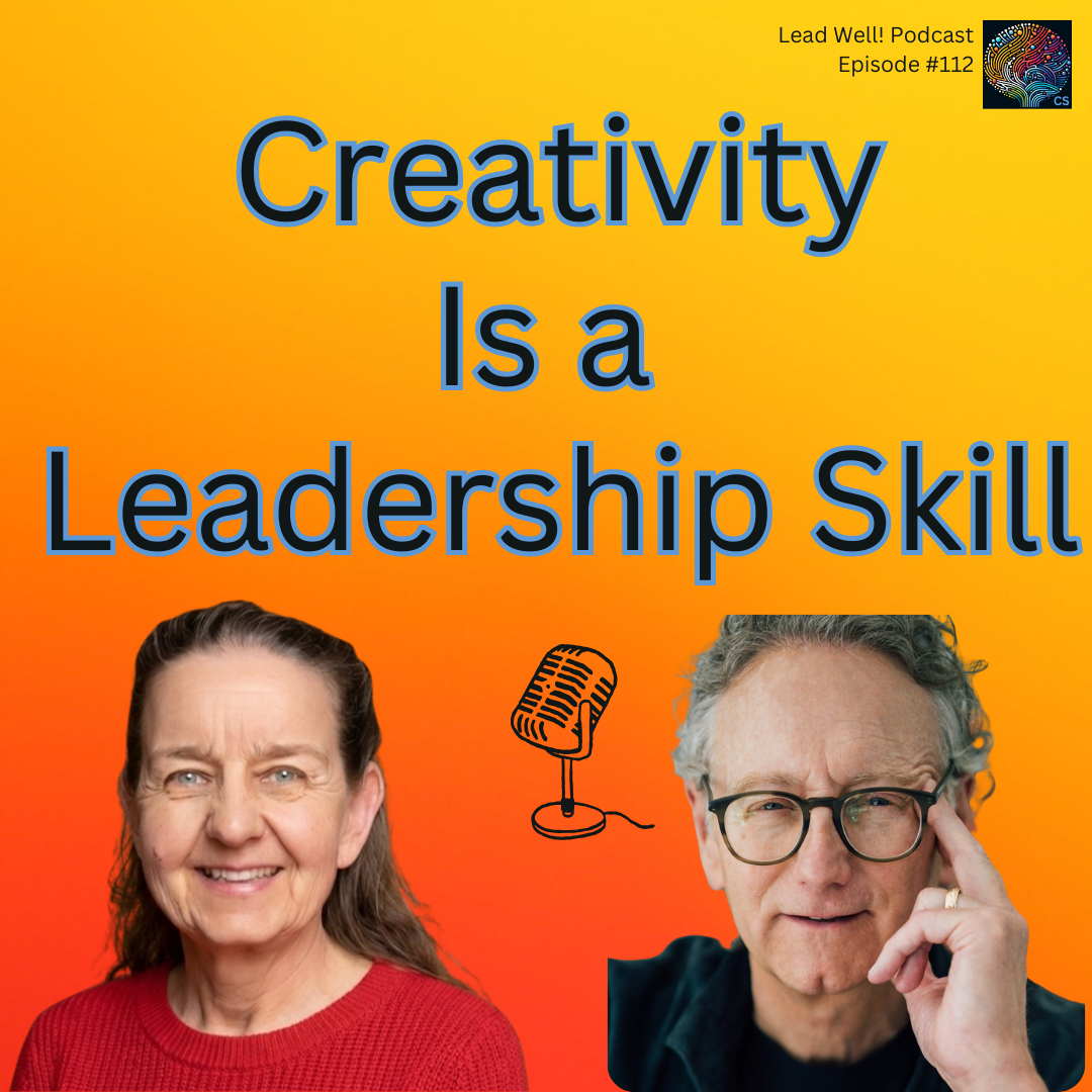 Ep 112. Layered Leadership: Why Creativity Belongs in the C-Suite