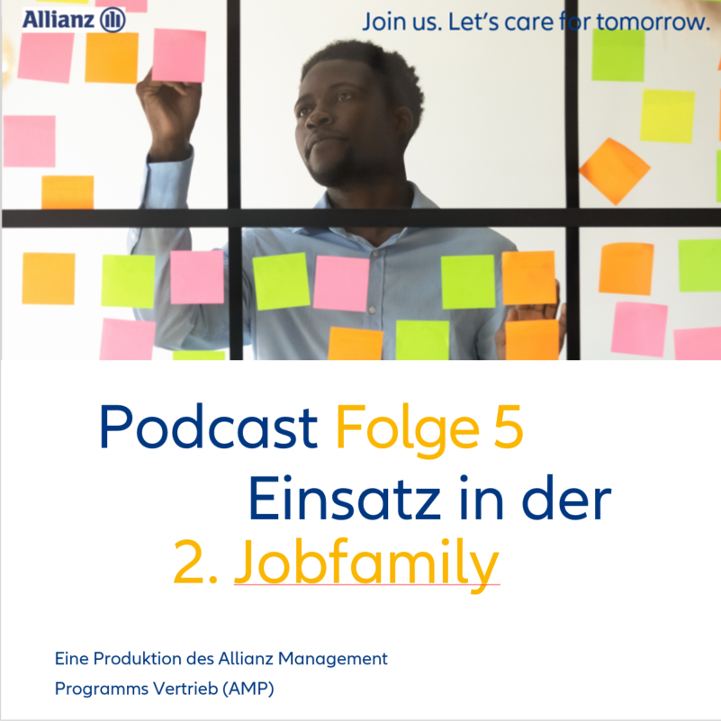 Allianz Management Programm Vertrieb: Podcast Folge 5 „Einsatz in der 2. Jobfamily“