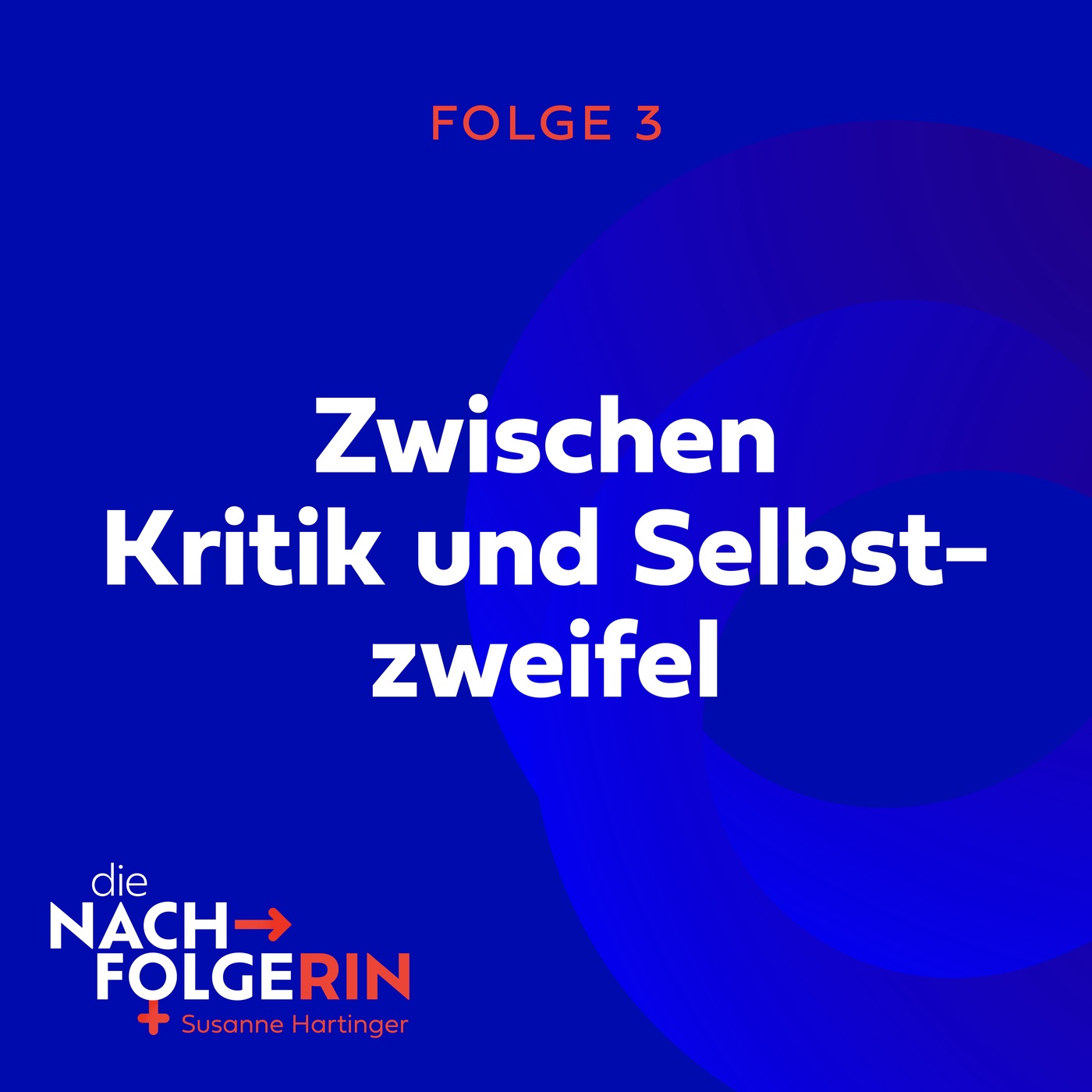 Folge 3 - Zwischen Kritik und Selbstzweifel – und warum es keine allgemeine Wahrheit gibt