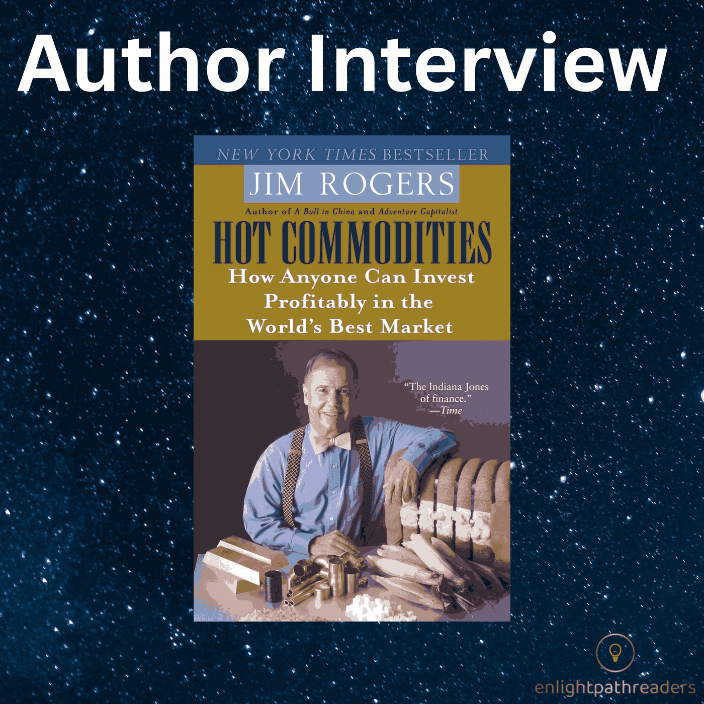 Jim Rogers – How to Invest Successfully in Commodities: Lessons from a Legendary Investor