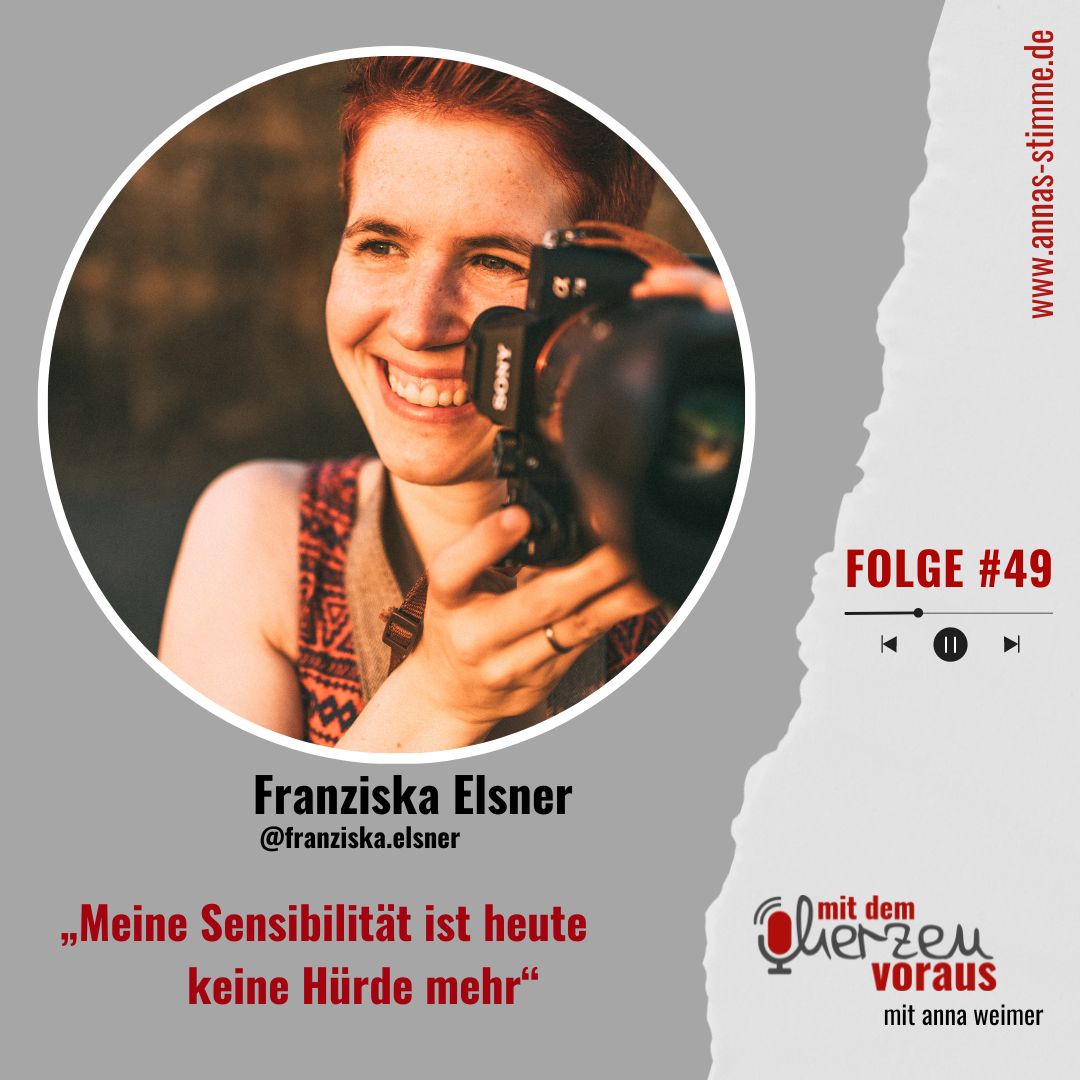 „Meine Sensibilität ist heute keine Hürde mehr“ mit Franziska Elsner # 49