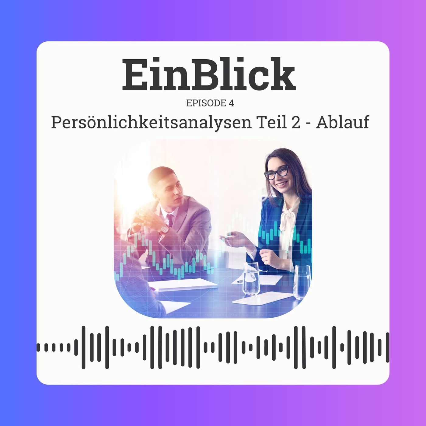 Persönlichkeitsanalysen Teil II - Der Ablauf