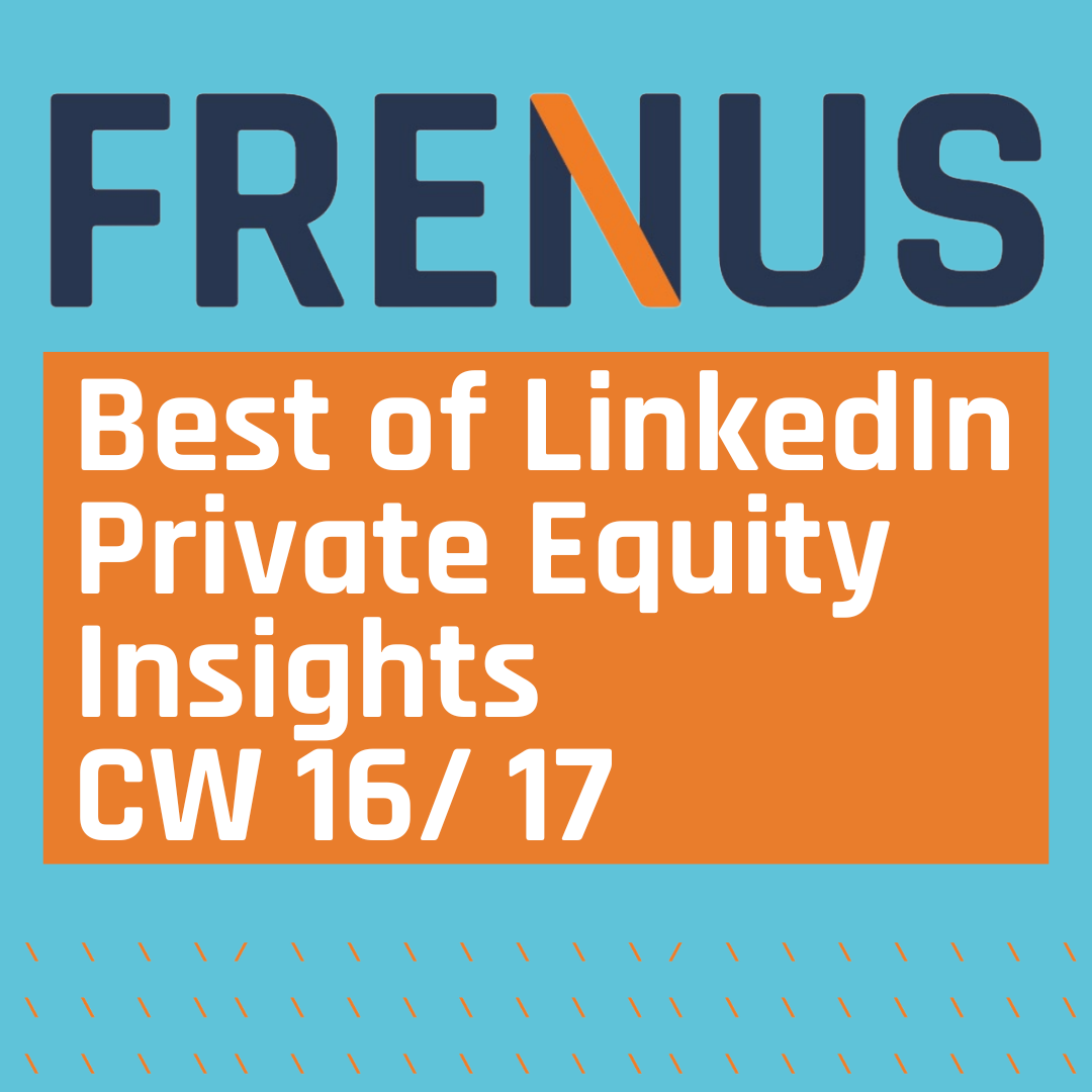 Best of LinkedIn: Private Equity Insights CW 16/ 17