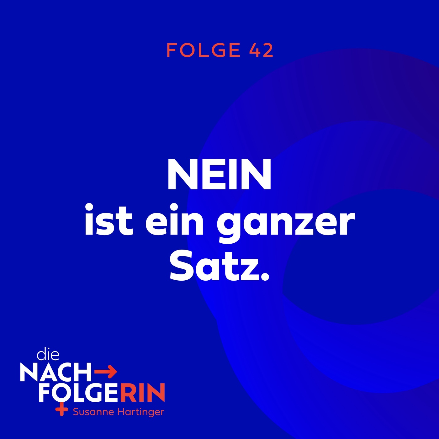 Folge 42 - Nein ist ein ganzer Satz.