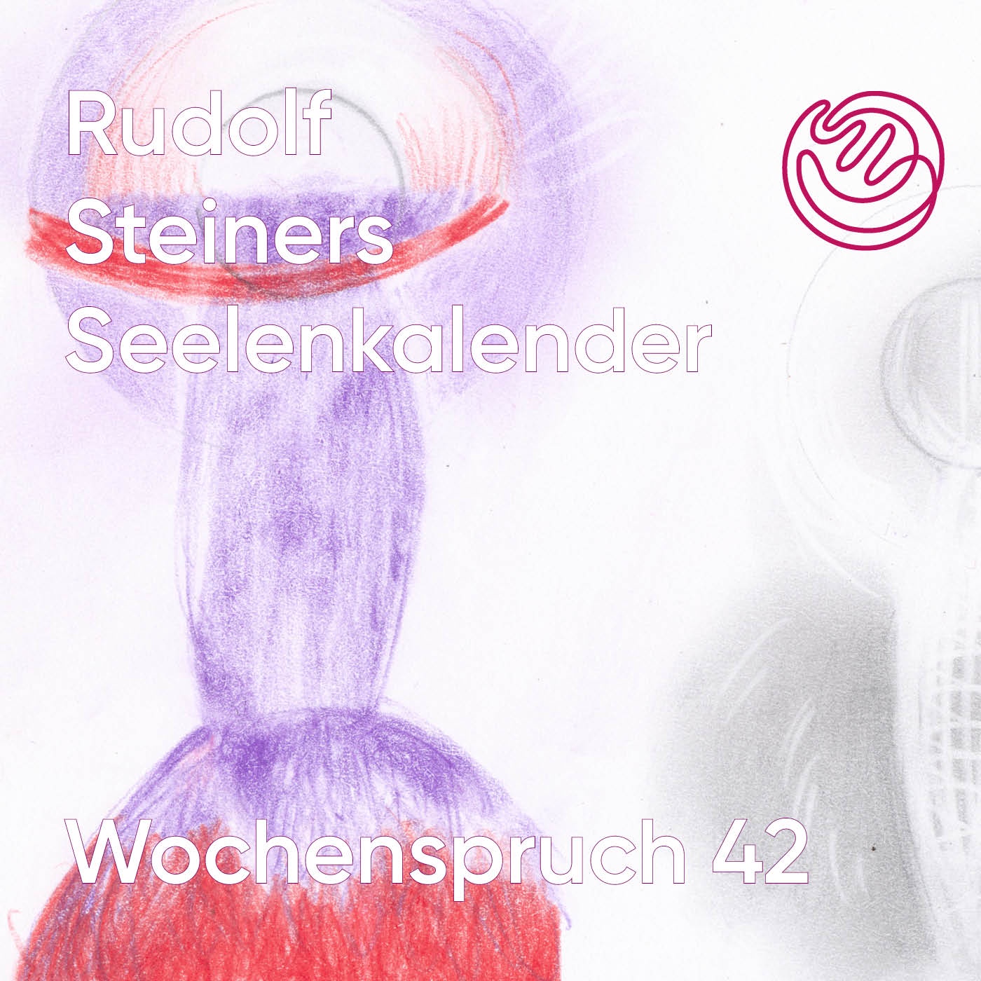 Wochenspruch 42 aus dem Seelenkalender Rudolf Steiners