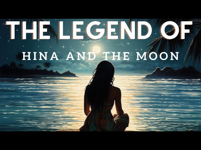 The Legend of Hina and the Moon