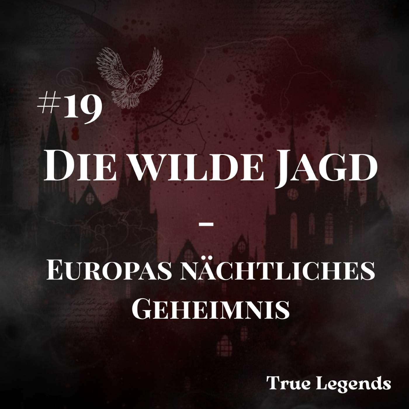 #19 True Legends | Die Wilde Jagd – Europas nächtliches Geheimnis