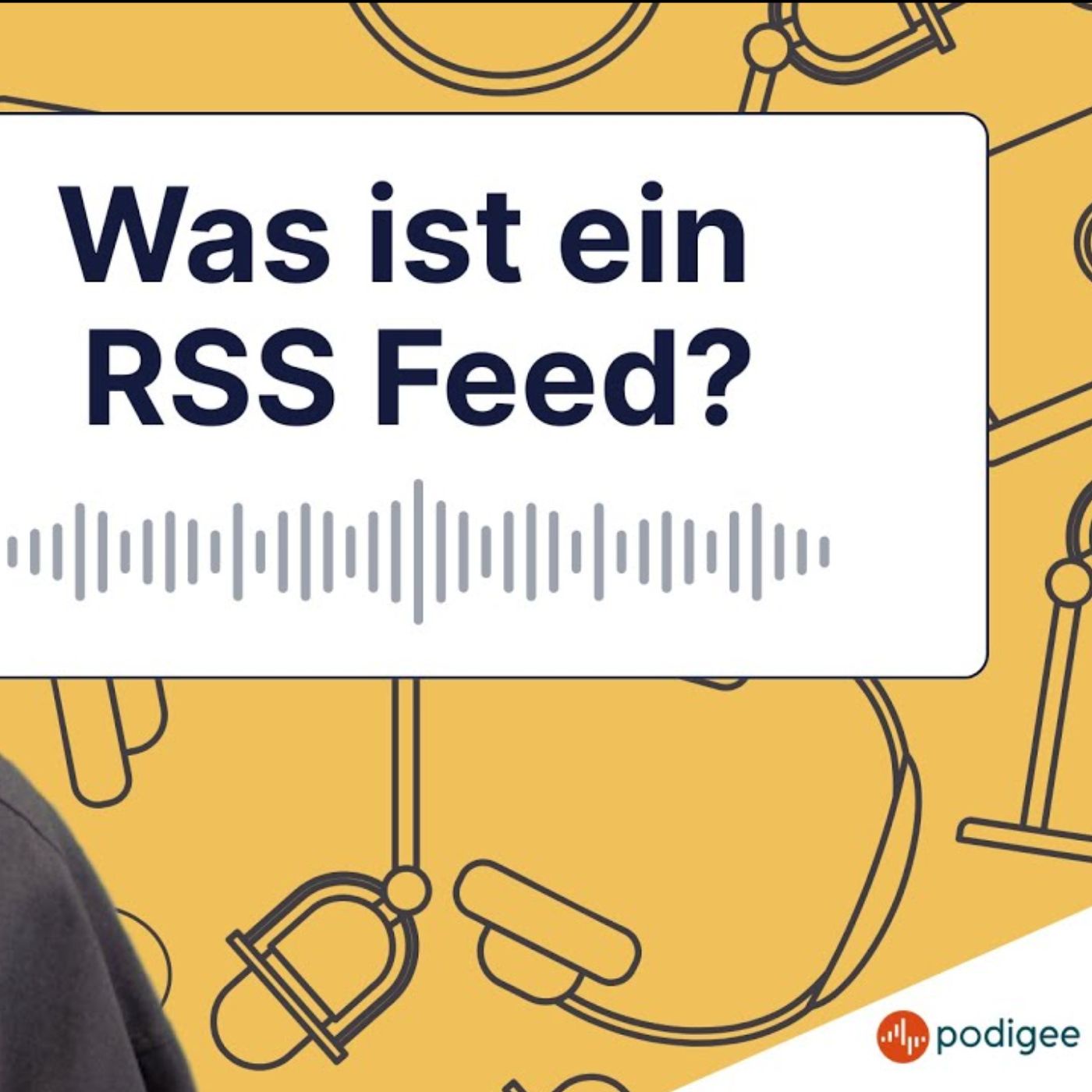 Einreichen auf den Podcastplattformen / Was ist ein RSS Feed?