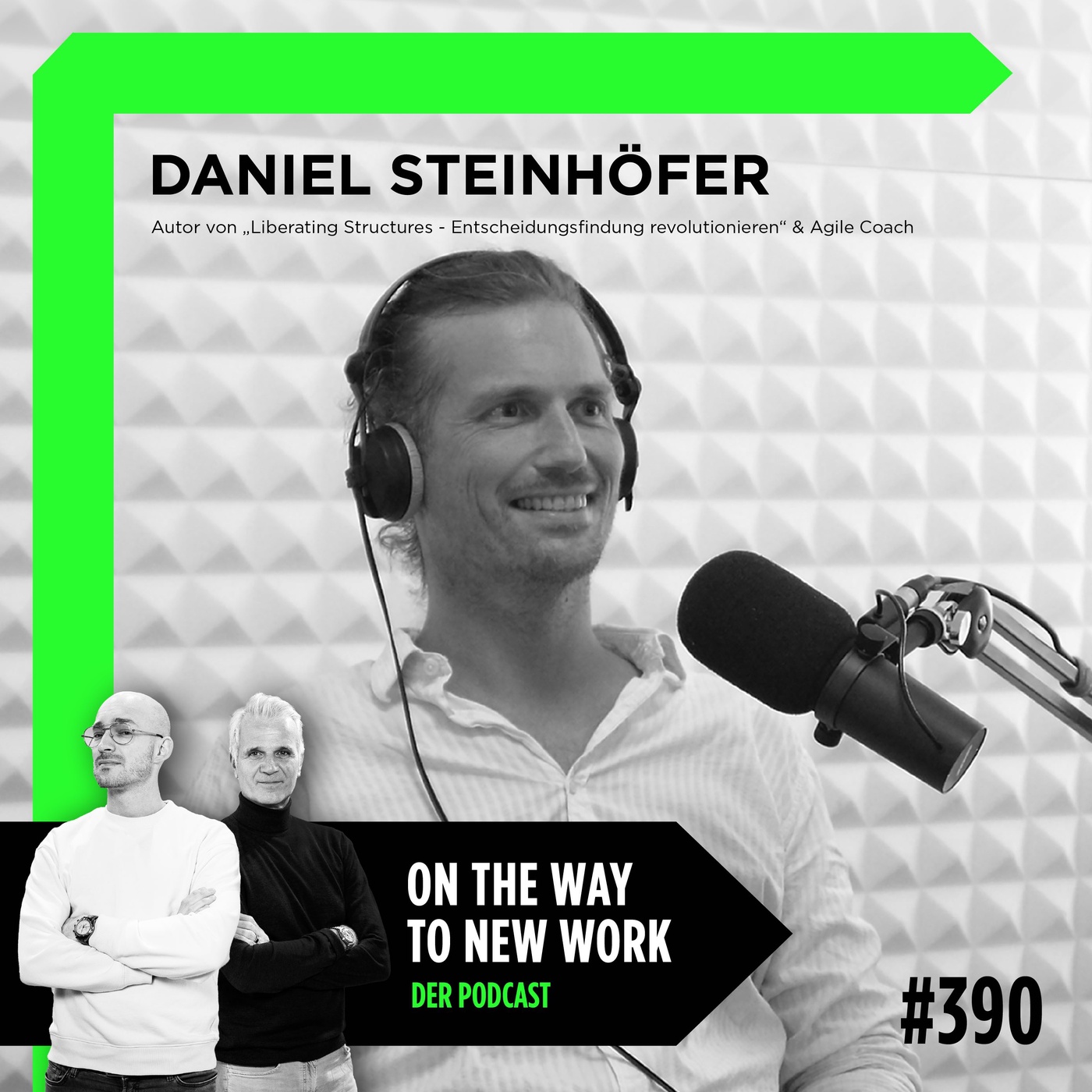 #390 Daniel Steinhöfer | Berater, Trainer, Agil Coach und Autor von “Liberating Structures”