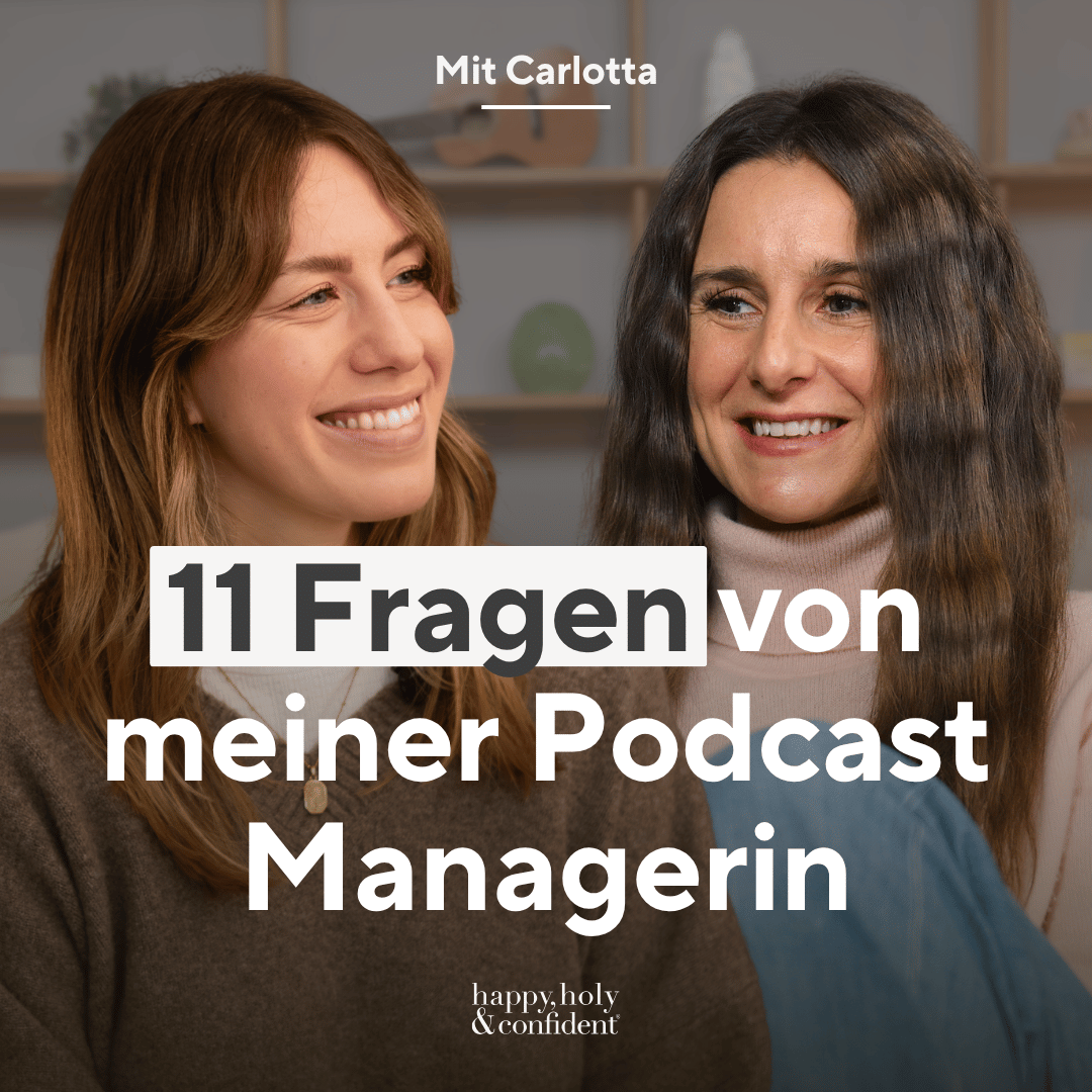 11 Fragen von meiner Podcast Managerin!