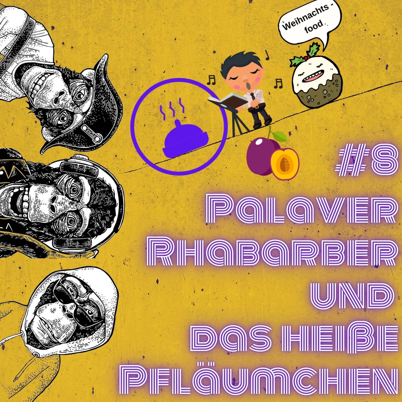 #8 Palaver Rhabarber und das heiße Pfläumchen