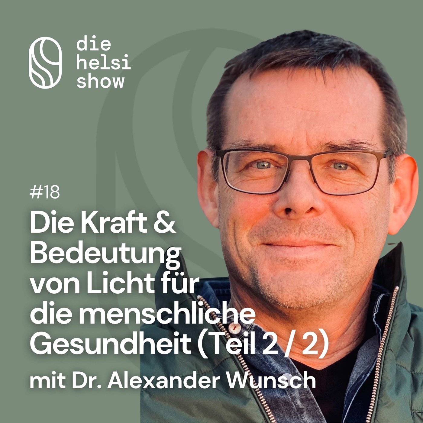 Die Kraft & Bedeutung von Licht für die menschliche Gesundheit mit Dr. Alexander Wunsch (Teil 2 / 2) #18