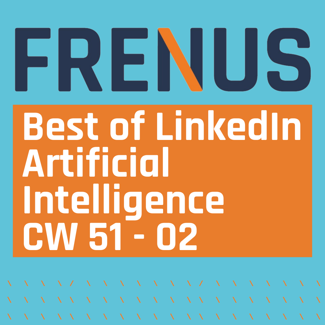 Best of LinkedIn: Artificial Intelligence CW 51 - 02