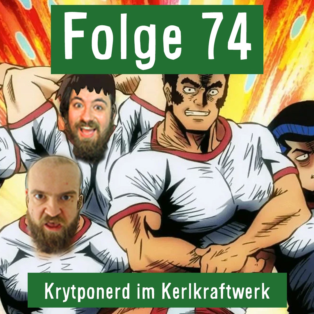 Folge 74: Krypotnerd im Kerlkraftwerk