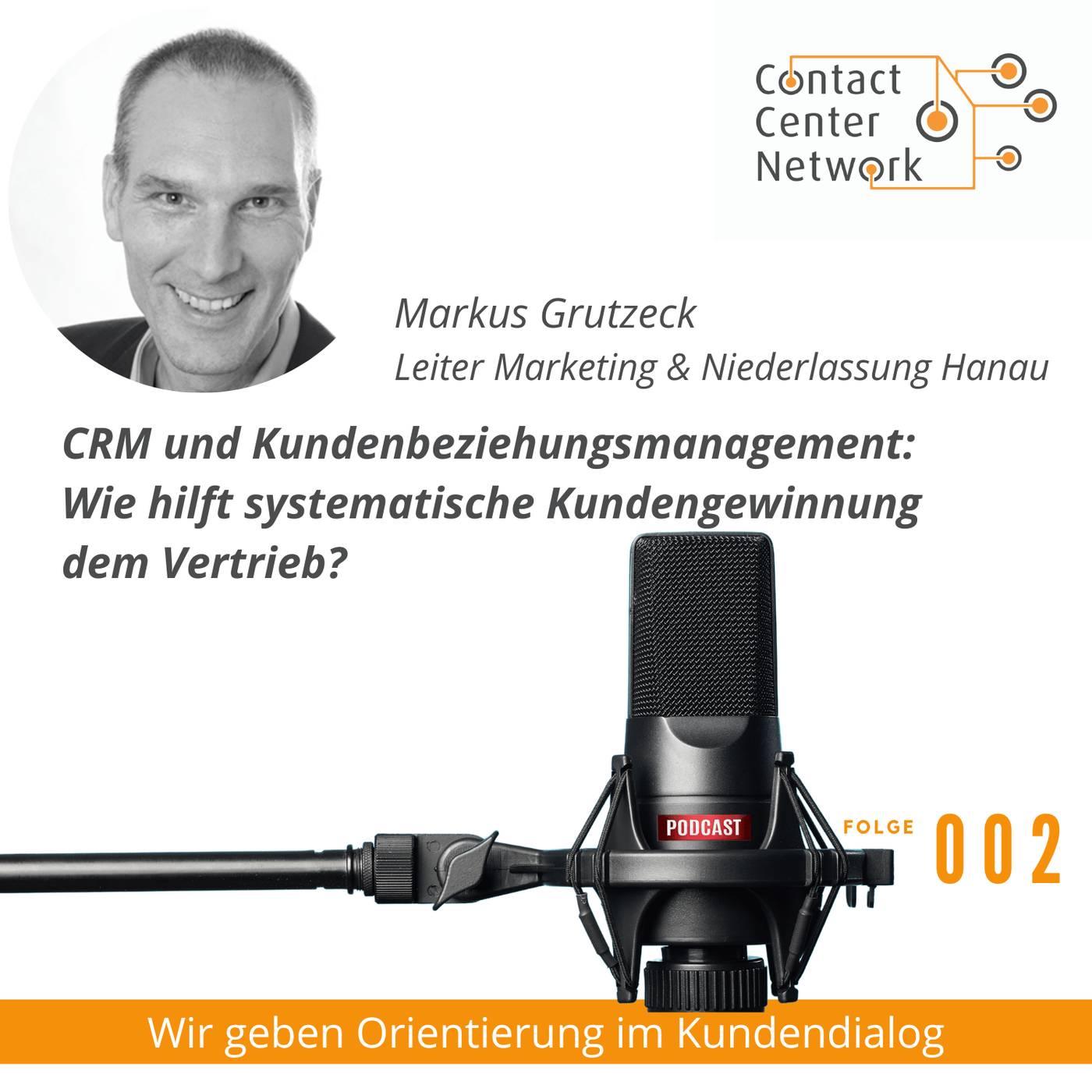 CCN-Podcast #2: CRM und Kundenbeziehungsmanagement mit Markus Grutzeck