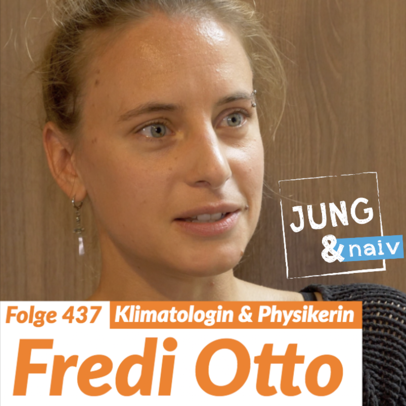 #437 - Klimaforscherin Fredi Otto über Extremwetterereignisse - Jung & Naiv