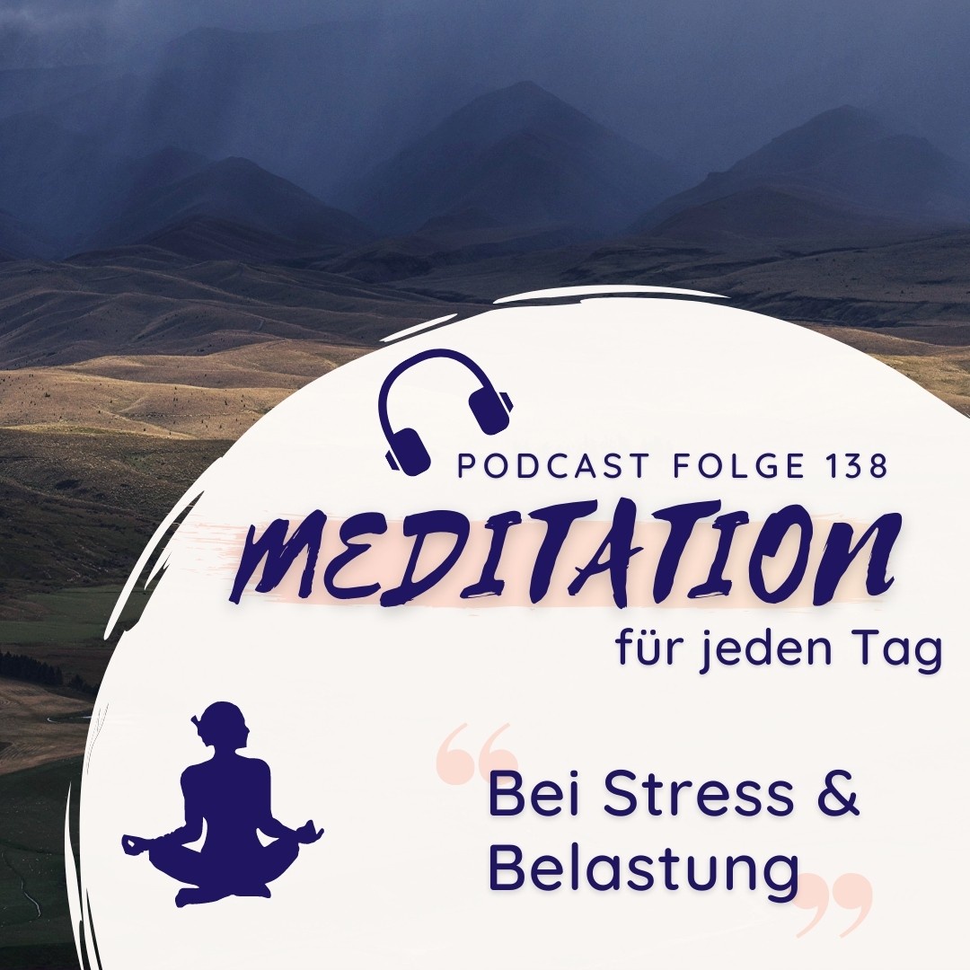 Meditation Nr. 138 // Bei Stress und Belastung