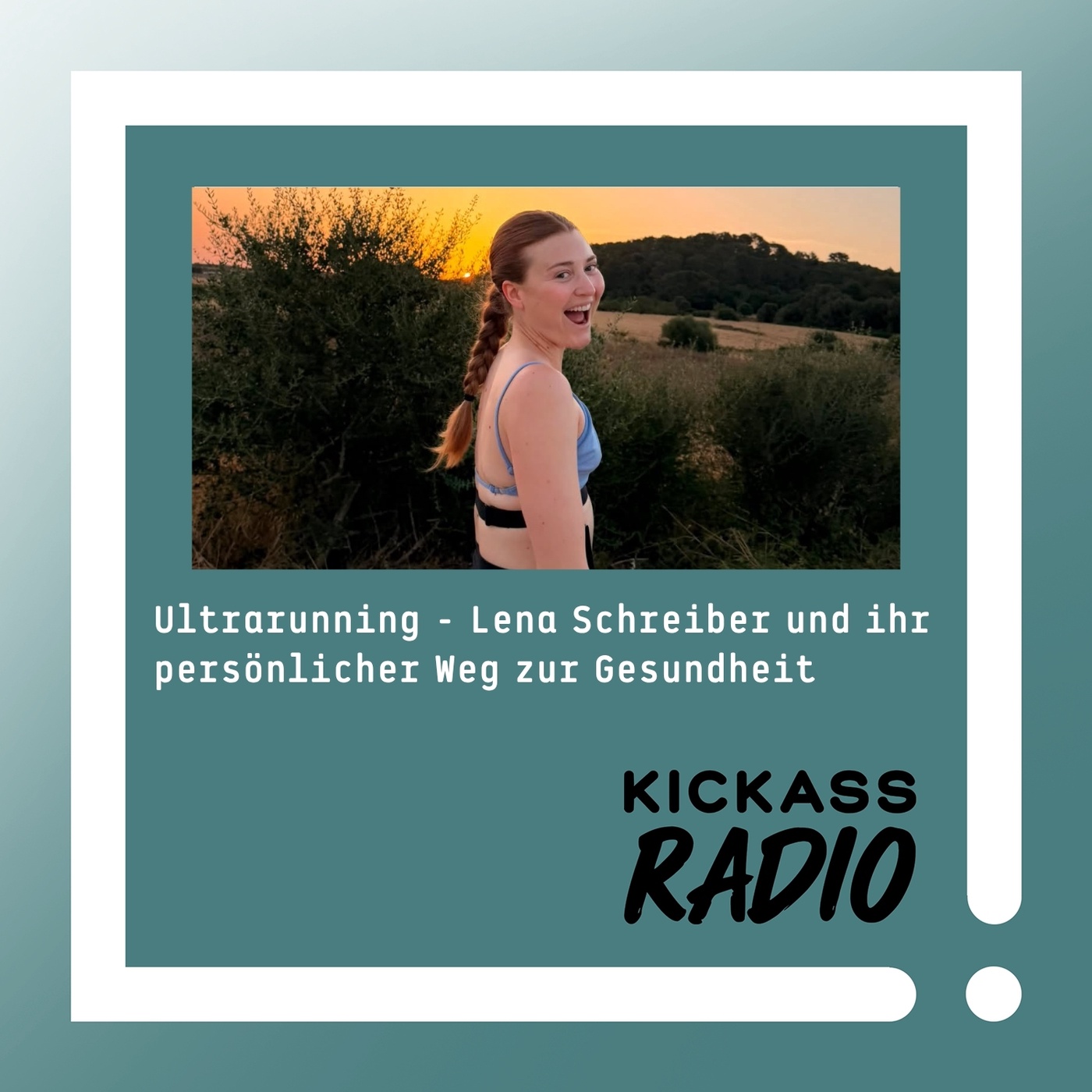 KickassRadio 32| 26 Ultrarunning - Lena Schreiber und ihr persönlicher Weg zur Gesundheit