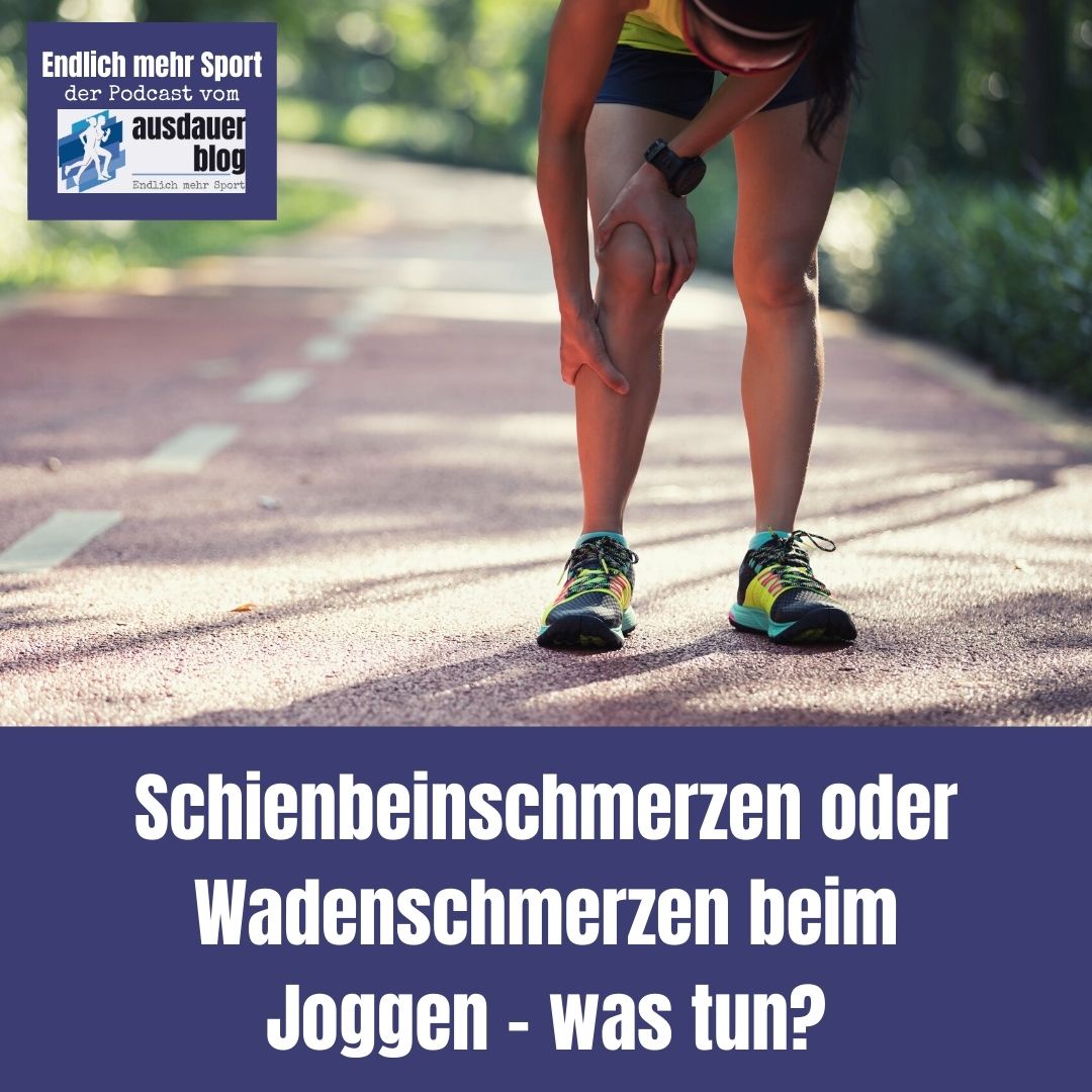 Schienbeinschmerzen oder Wadenschmerzen beim Joggen - was tun?