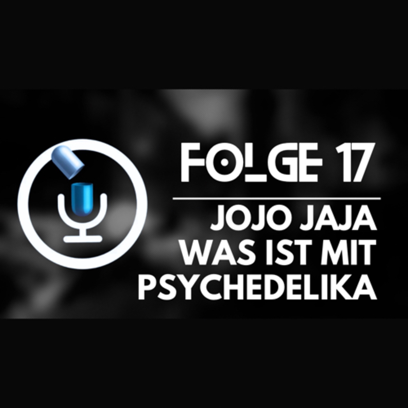 Jojo Jaja was ist mit Psychedelika