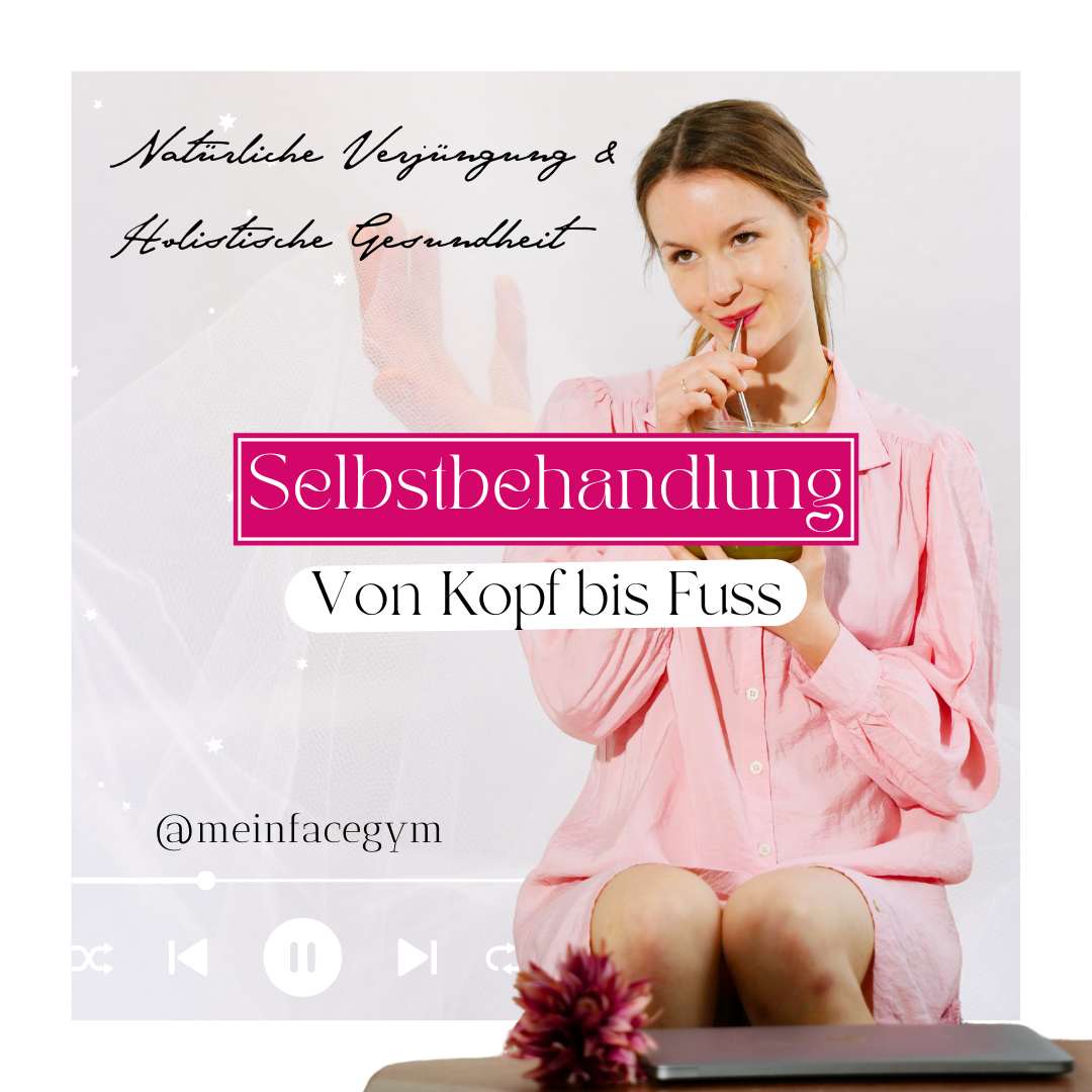 Selbstbehandlung von Kopf bis Fuß