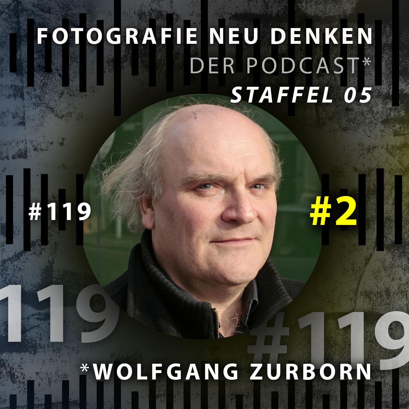 #119 Teil 2 Wolfgang Zurborn »Man muss lernen, zu sehen was man sieht, und nicht zu sehen, was man sich denkt.«