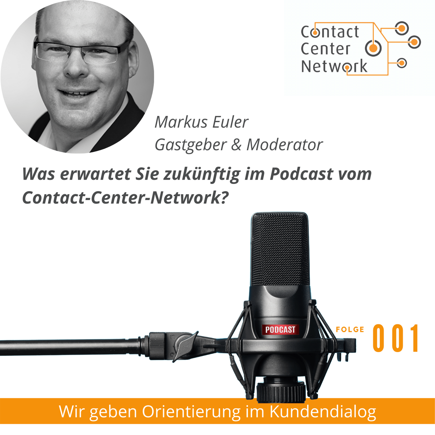 CCN-Podcast #1: Was erwartet Sie zukünftig im Podcast vom Contact-Center-Network mit Gastgeber Markus Euler