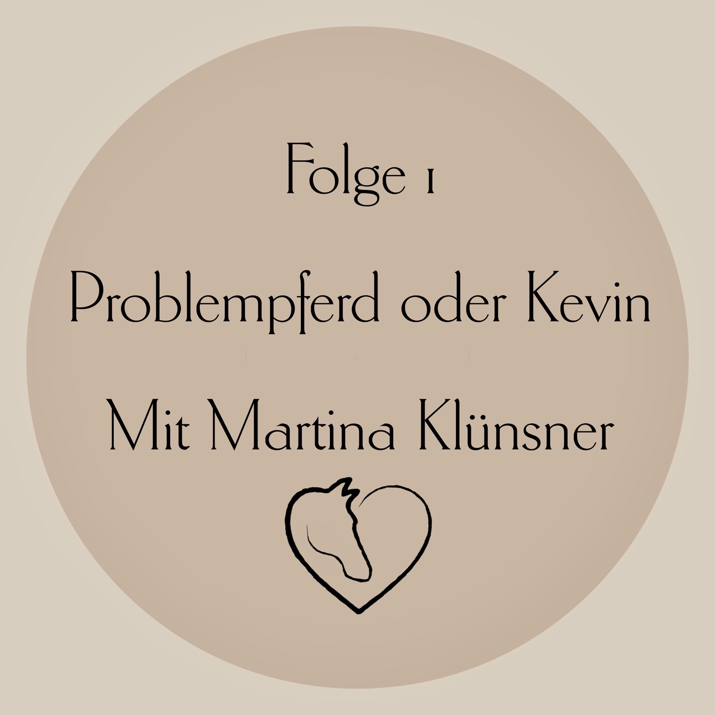 Folge 1 -Problempferd oder Kevin - mit Gast Martina Klünsner