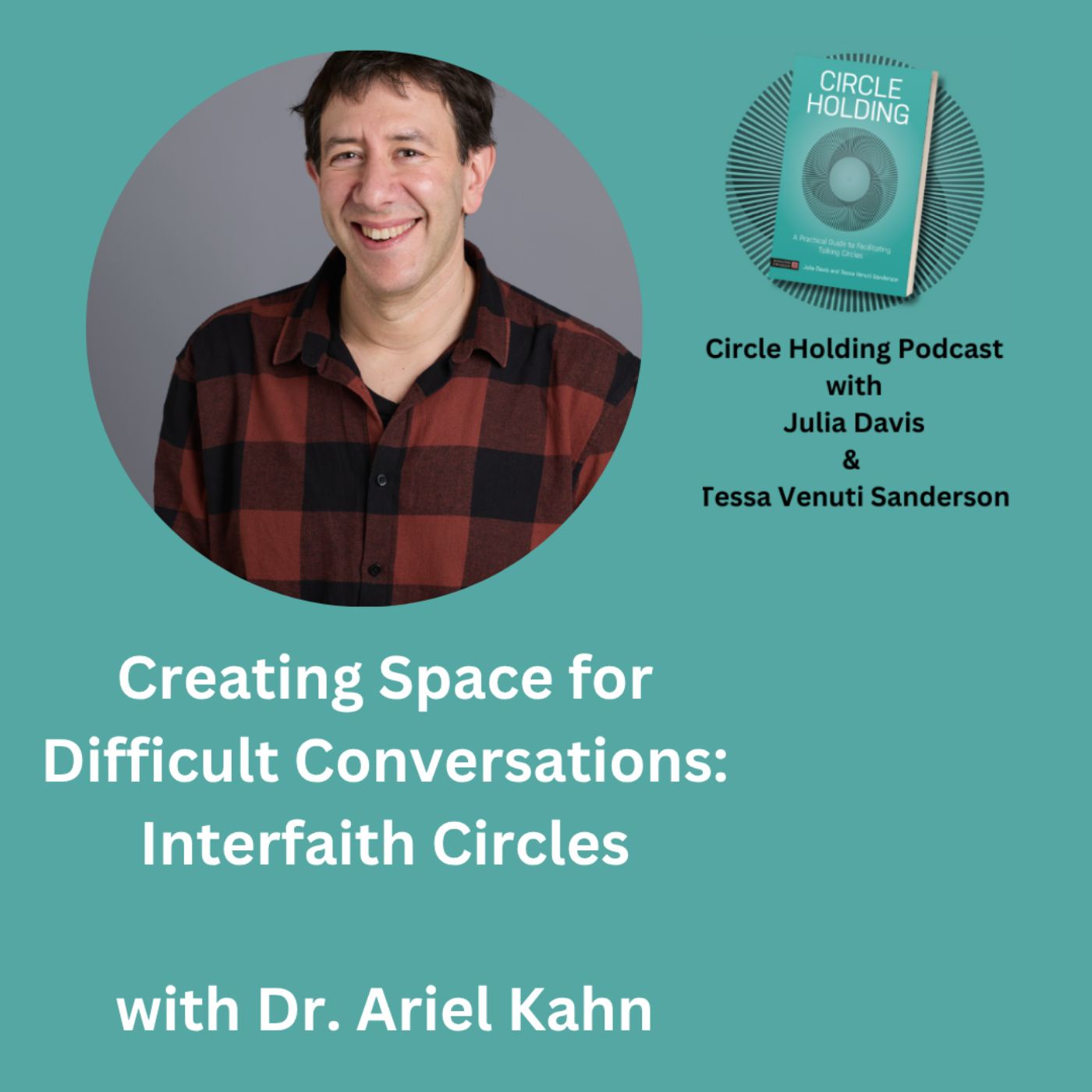 Making Space for Difficult Conversations with Ariel Kahn